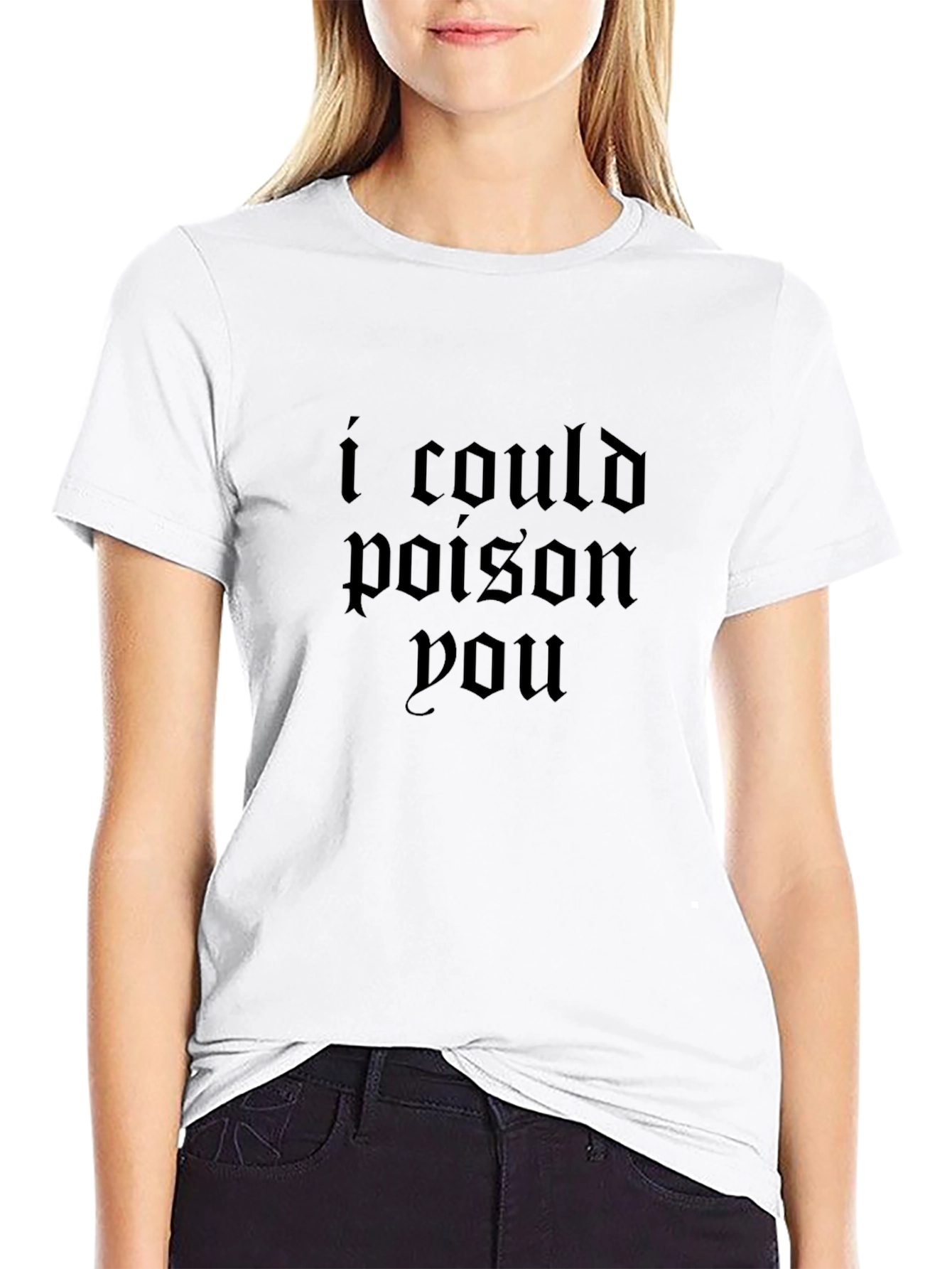 I Could Poison You Graphic Tee - Dark Humor T-Shirt