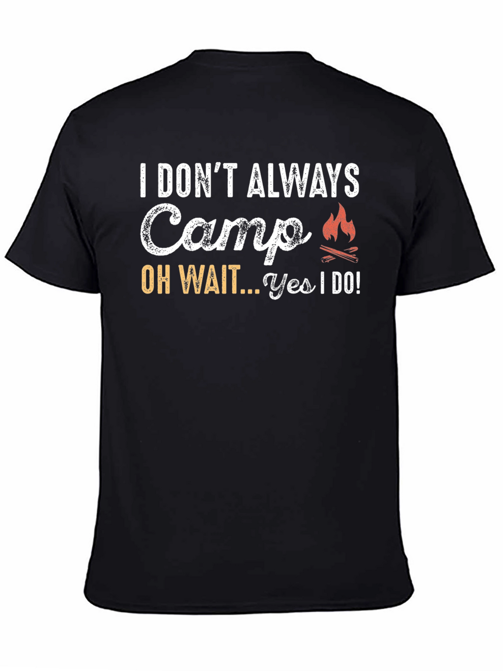 Funny Camping T-Shirt - I Dont Always Camp