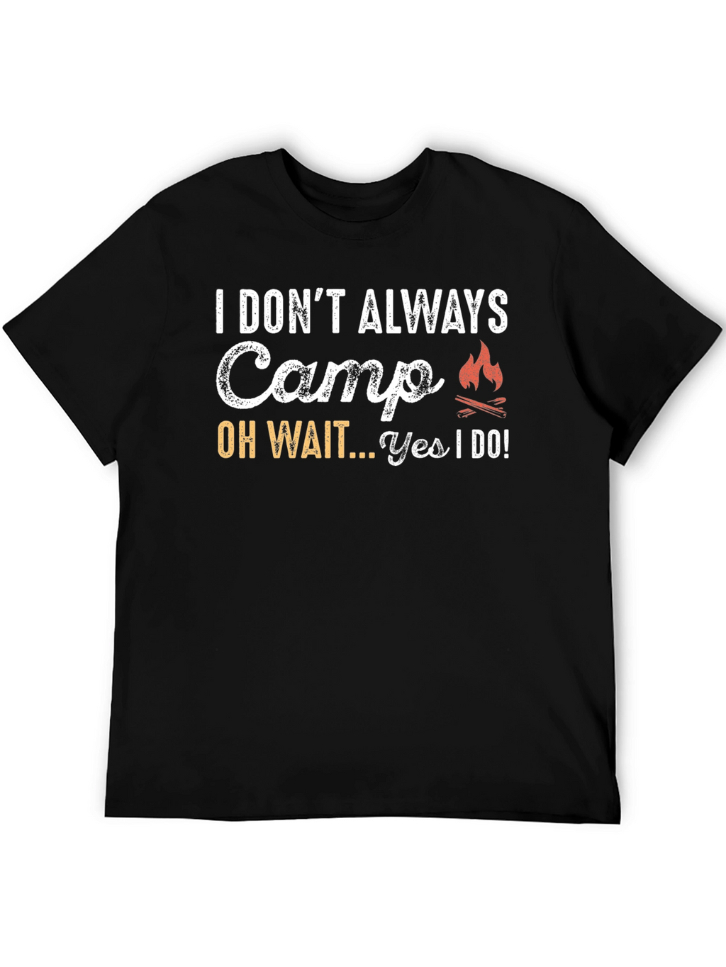 Funny Camping T-Shirt - I Dont Always Camp