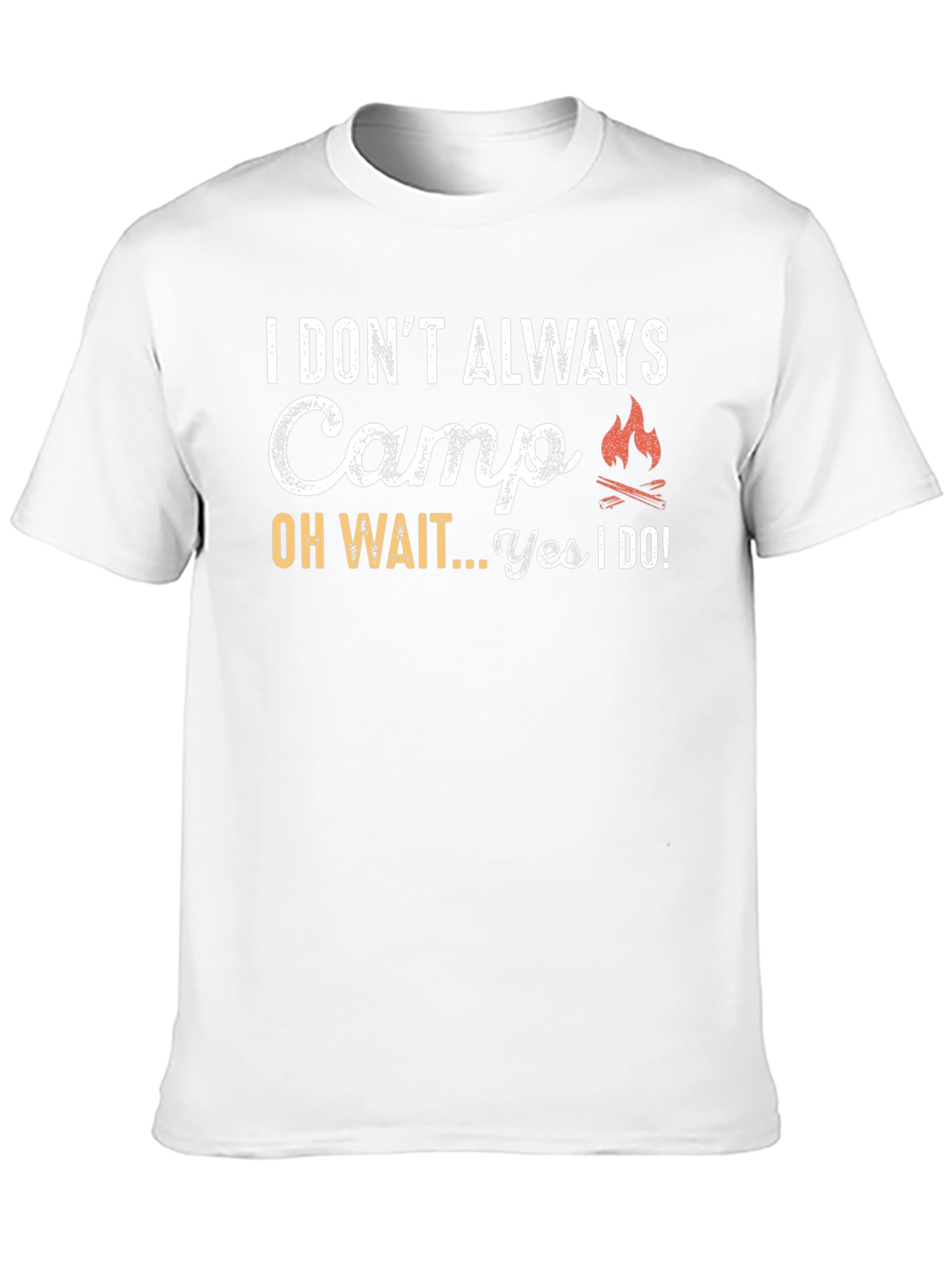 Funny Camping T-Shirt - I Dont Always Camp