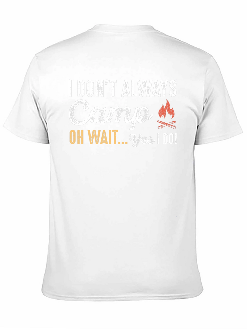 Funny Camping T-Shirt - I Dont Always Camp