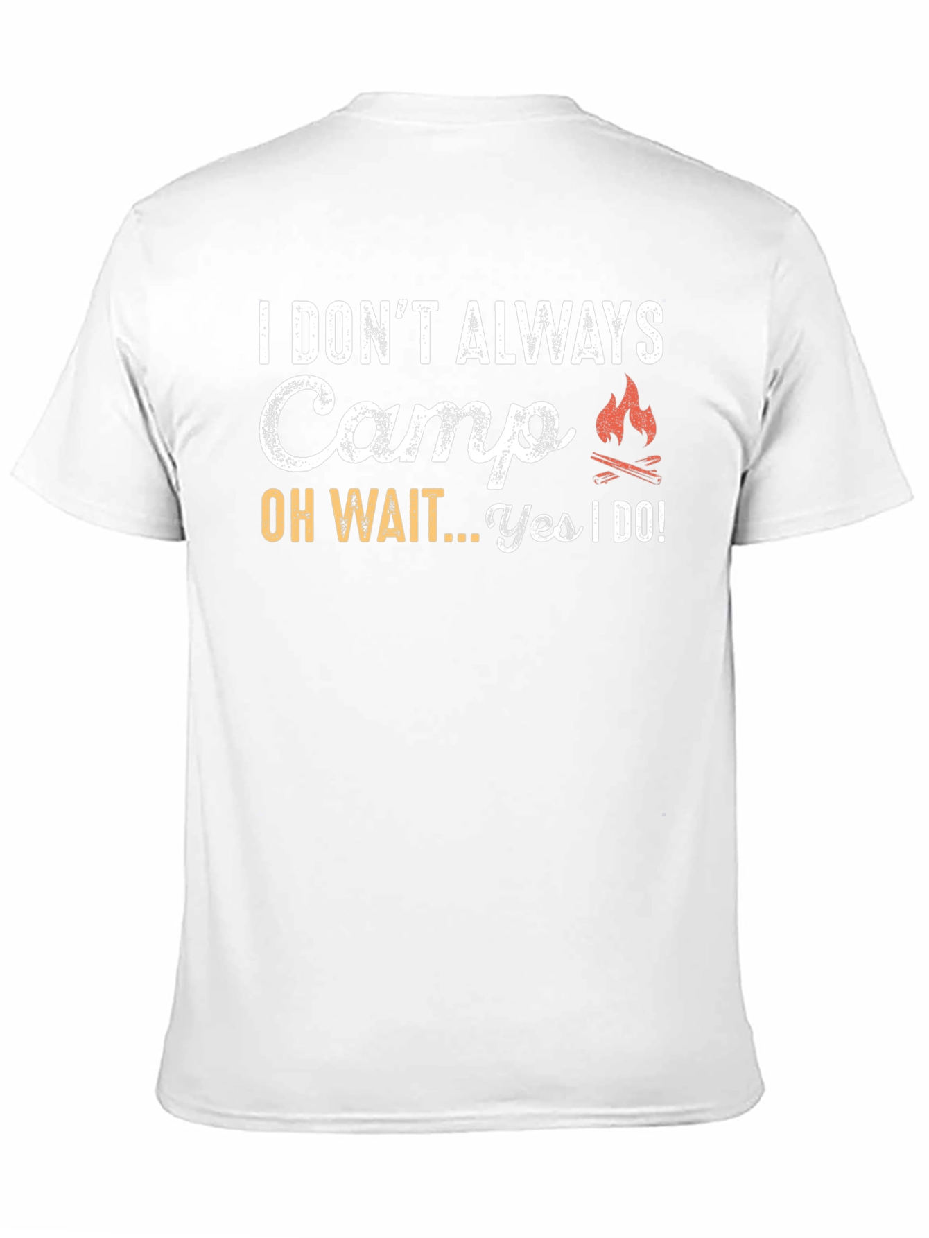 Funny Camping T-Shirt - I Dont Always Camp
