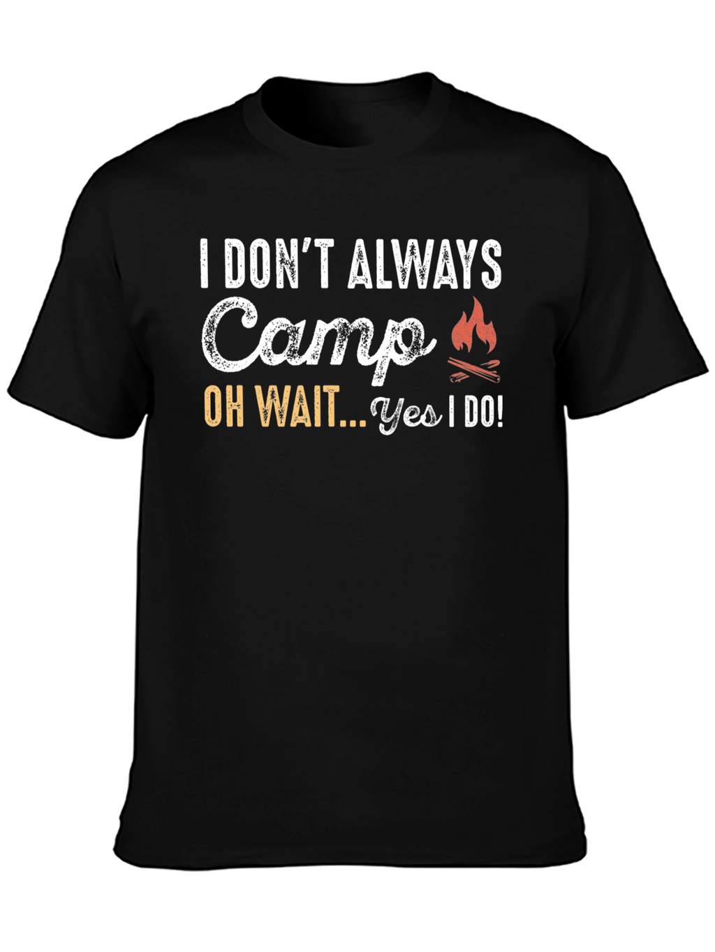 Funny Camping T-Shirt - I Dont Always Camp
