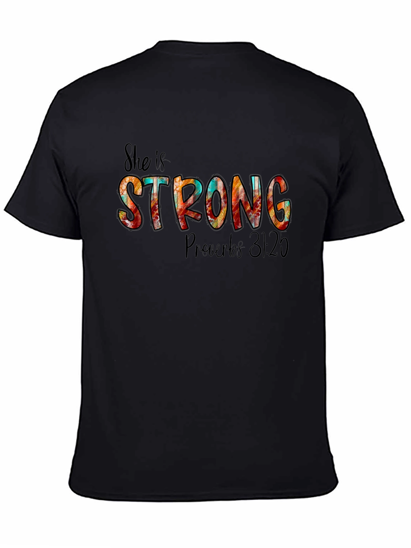 She Is Strong Proverbs 31:25 T-Shirt