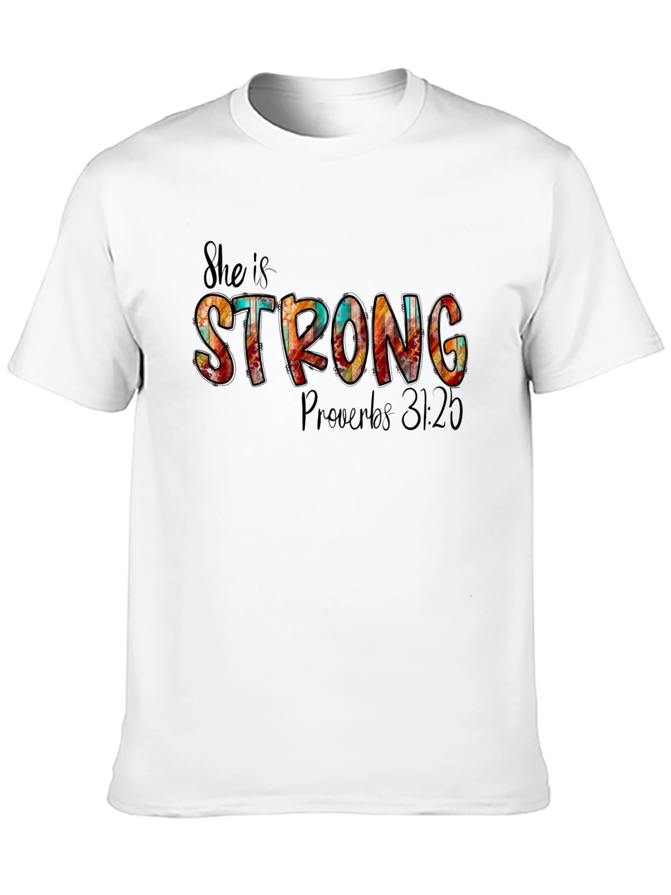 She Is Strong Proverbs 31:25 T-Shirt