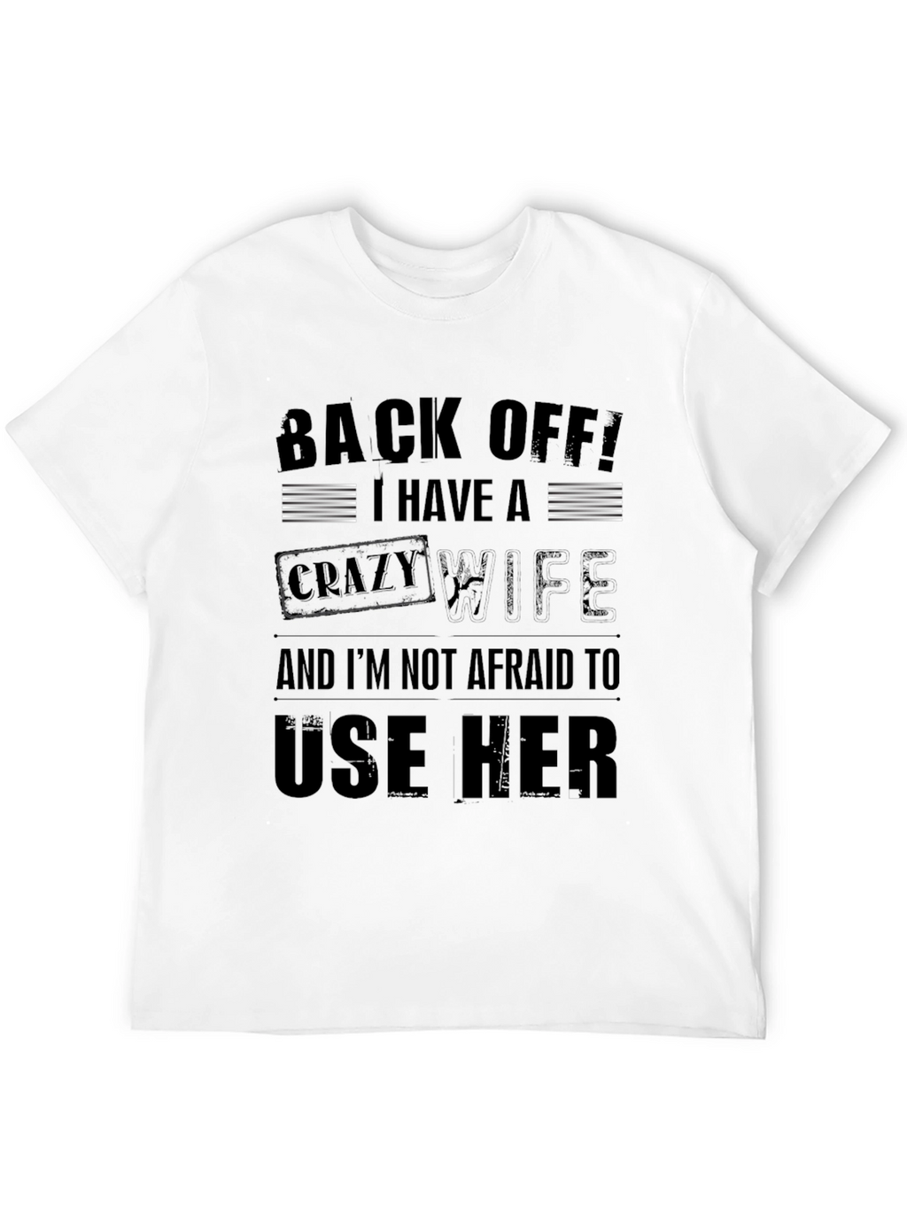 Back Off Crazy Wife T-Shirt Funny Husband Tee