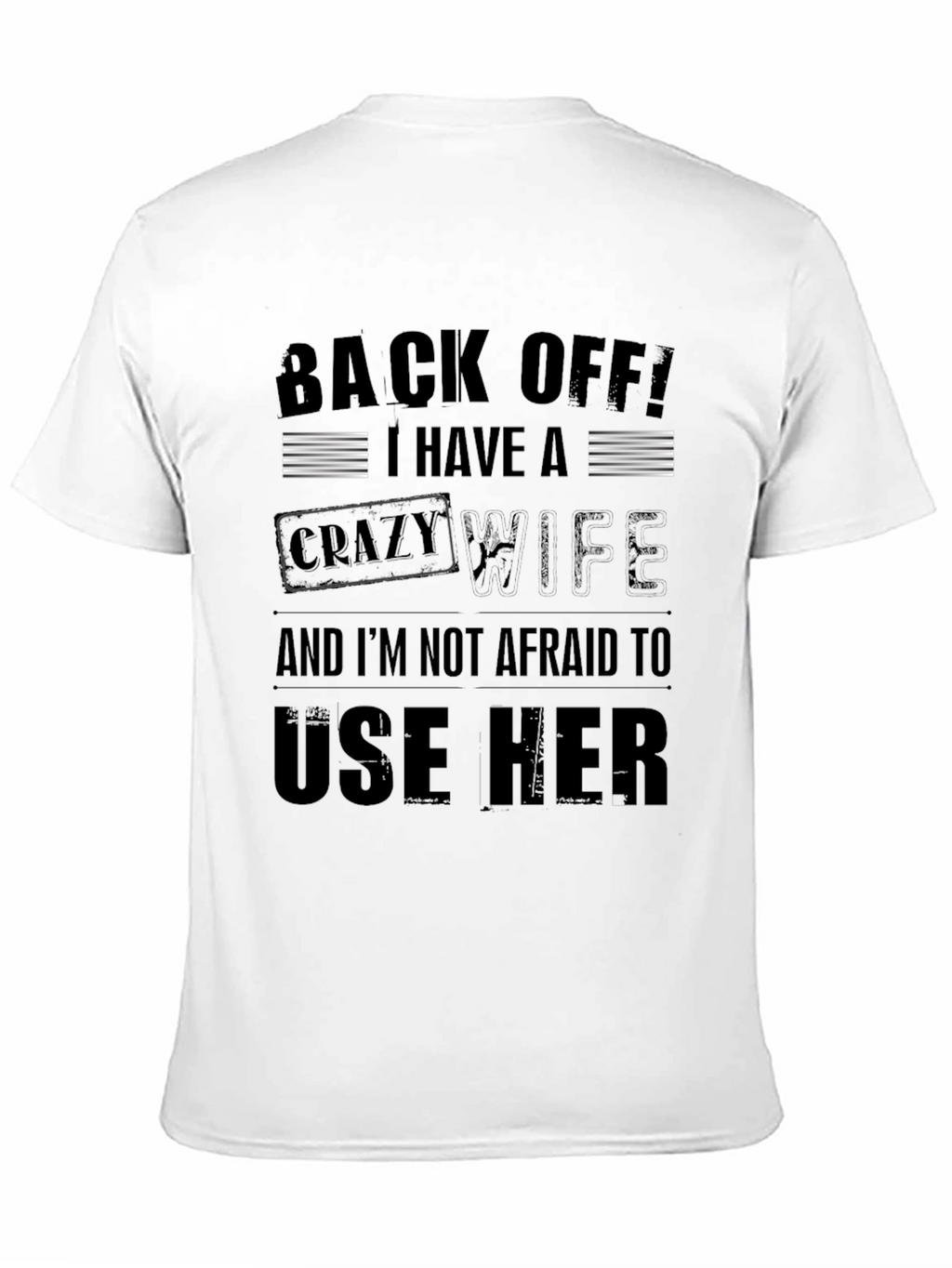 Back Off Crazy Wife T-Shirt Funny Husband Tee