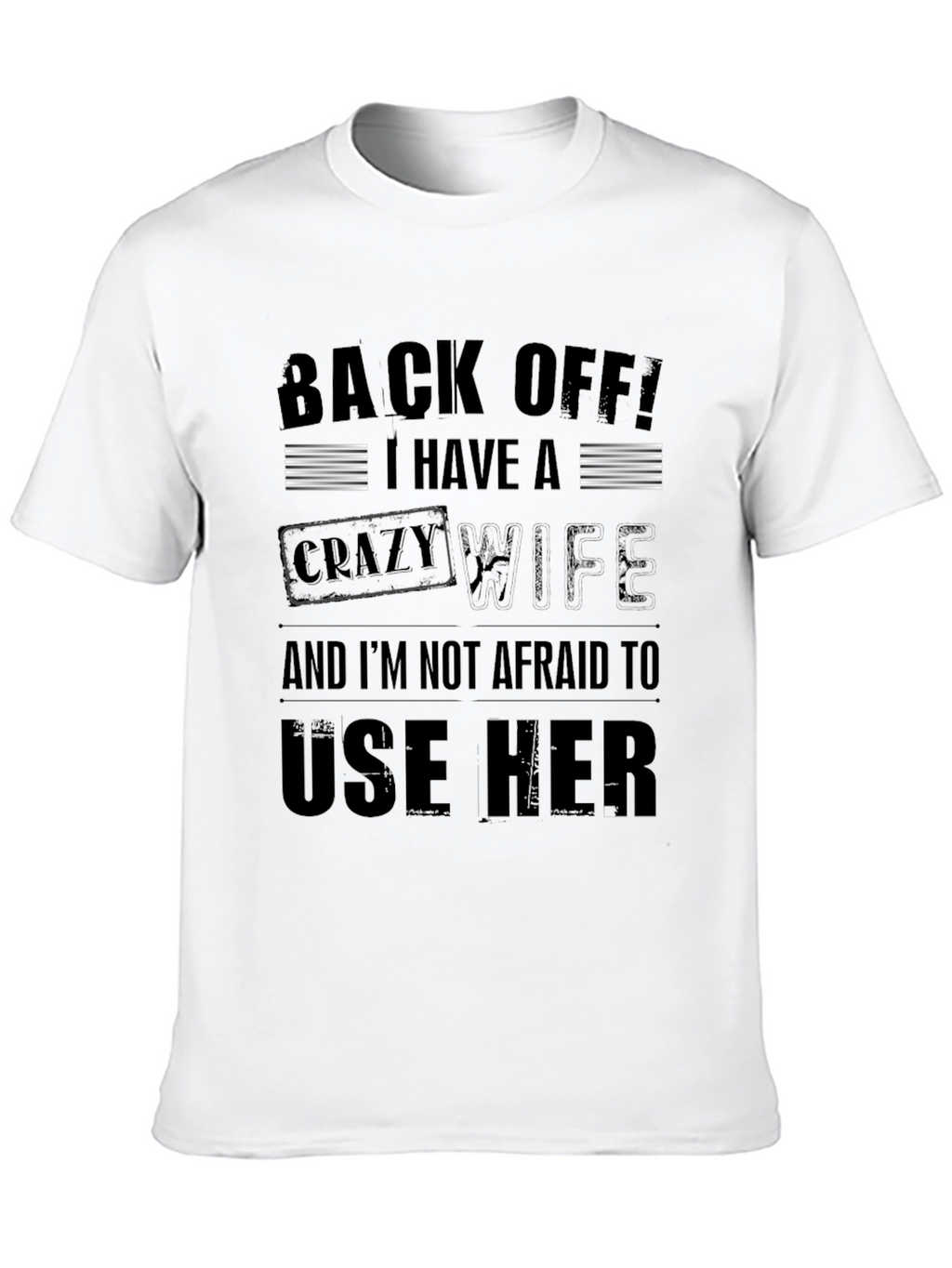 Back Off Crazy Wife T-Shirt Funny Husband Tee