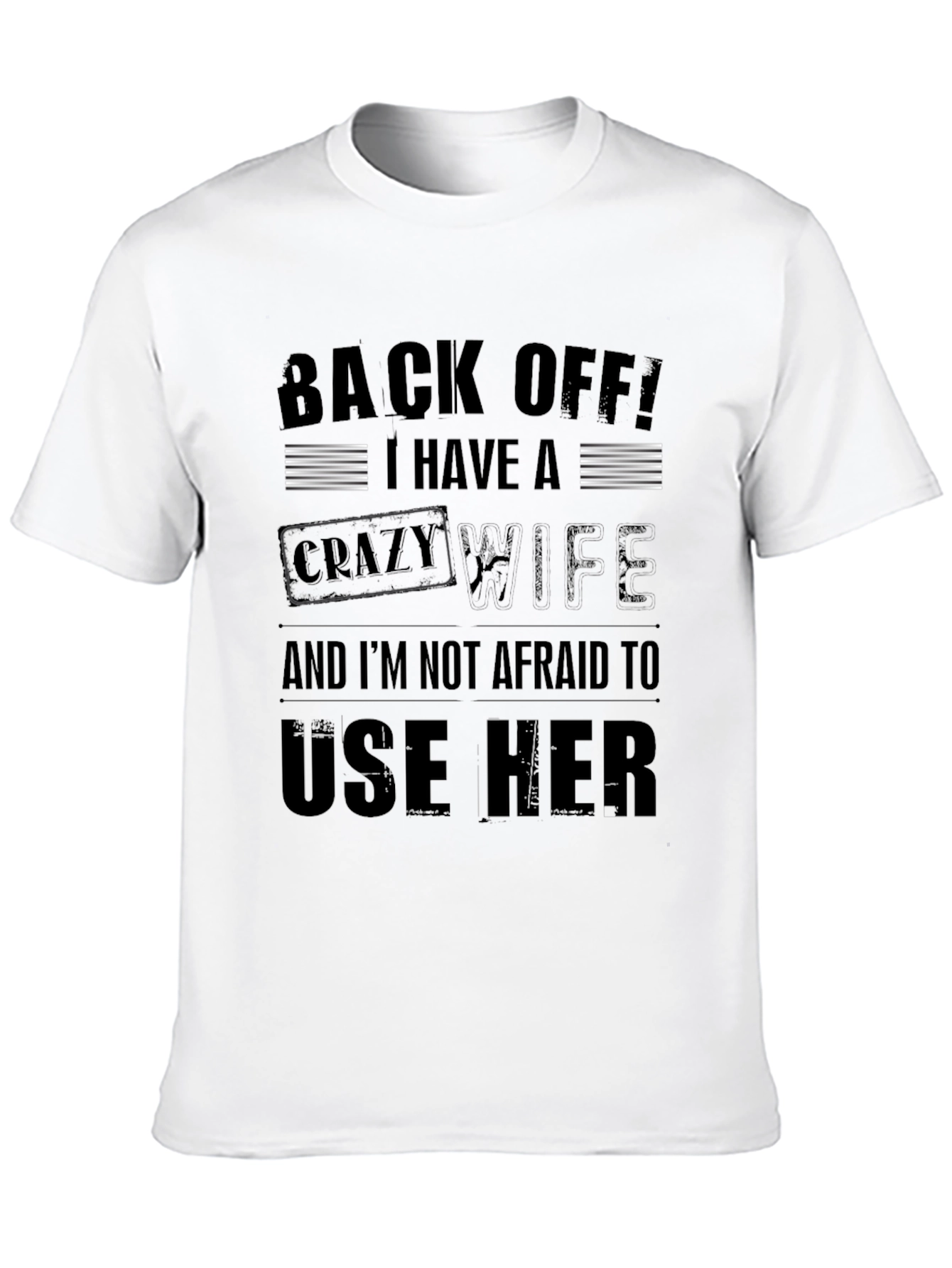 Back Off Crazy Wife T-Shirt Funny Husband Tee