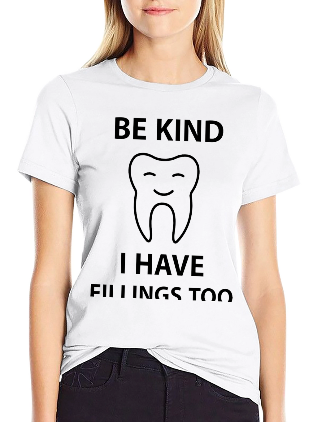 Be Kind I Have Fillings Too Graphic Tee