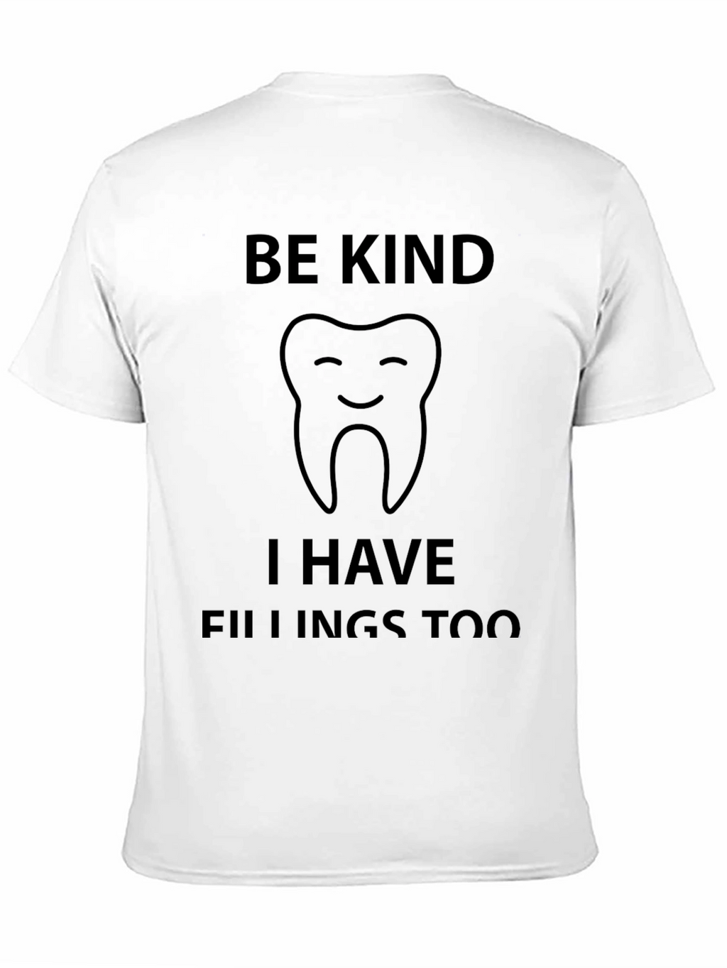 Be Kind I Have Fillings Too Graphic Tee
