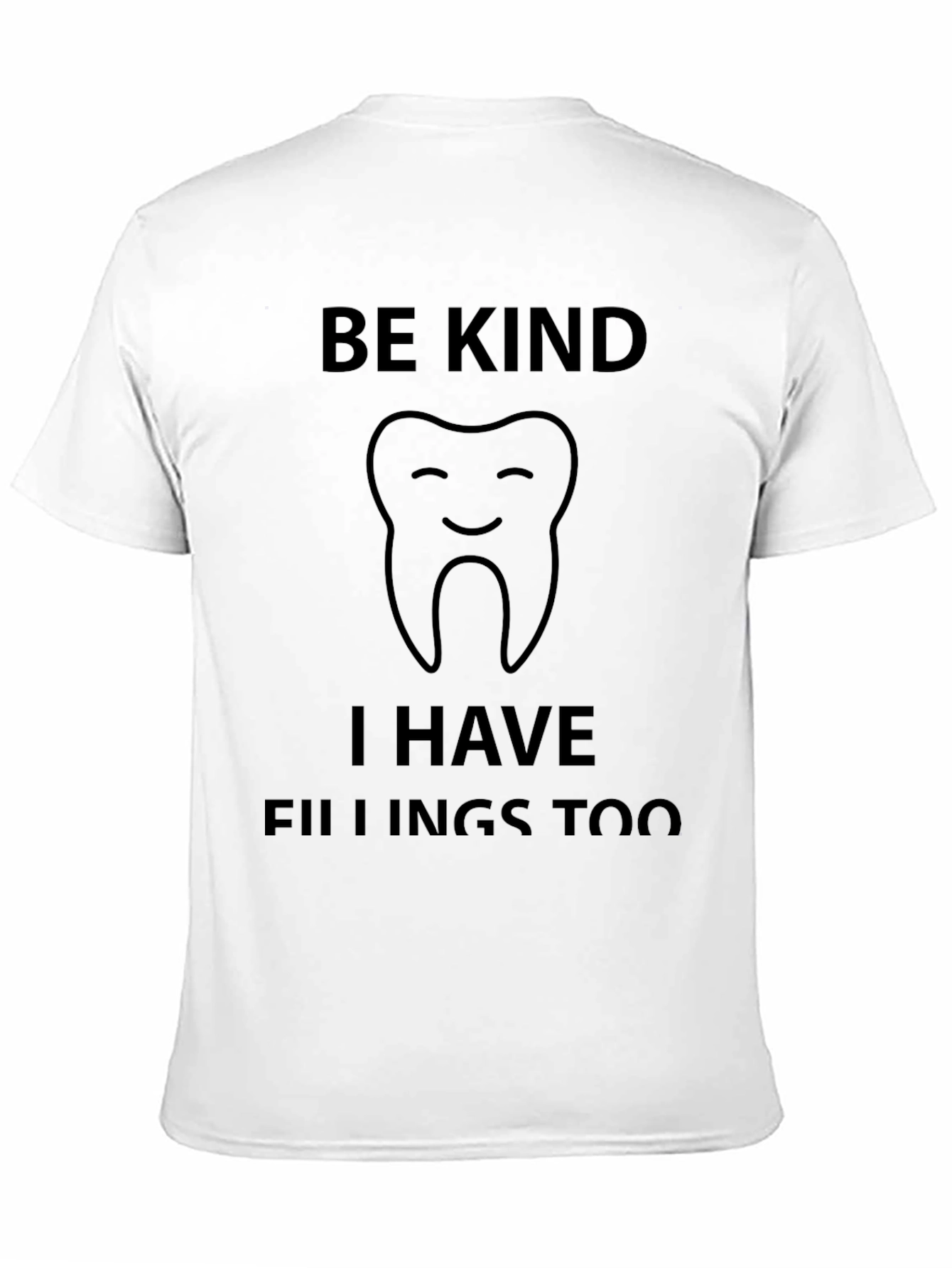Be Kind I Have Fillings Too Graphic Tee