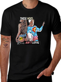 THESE HOES AINT LOYAL Graphic Tee
