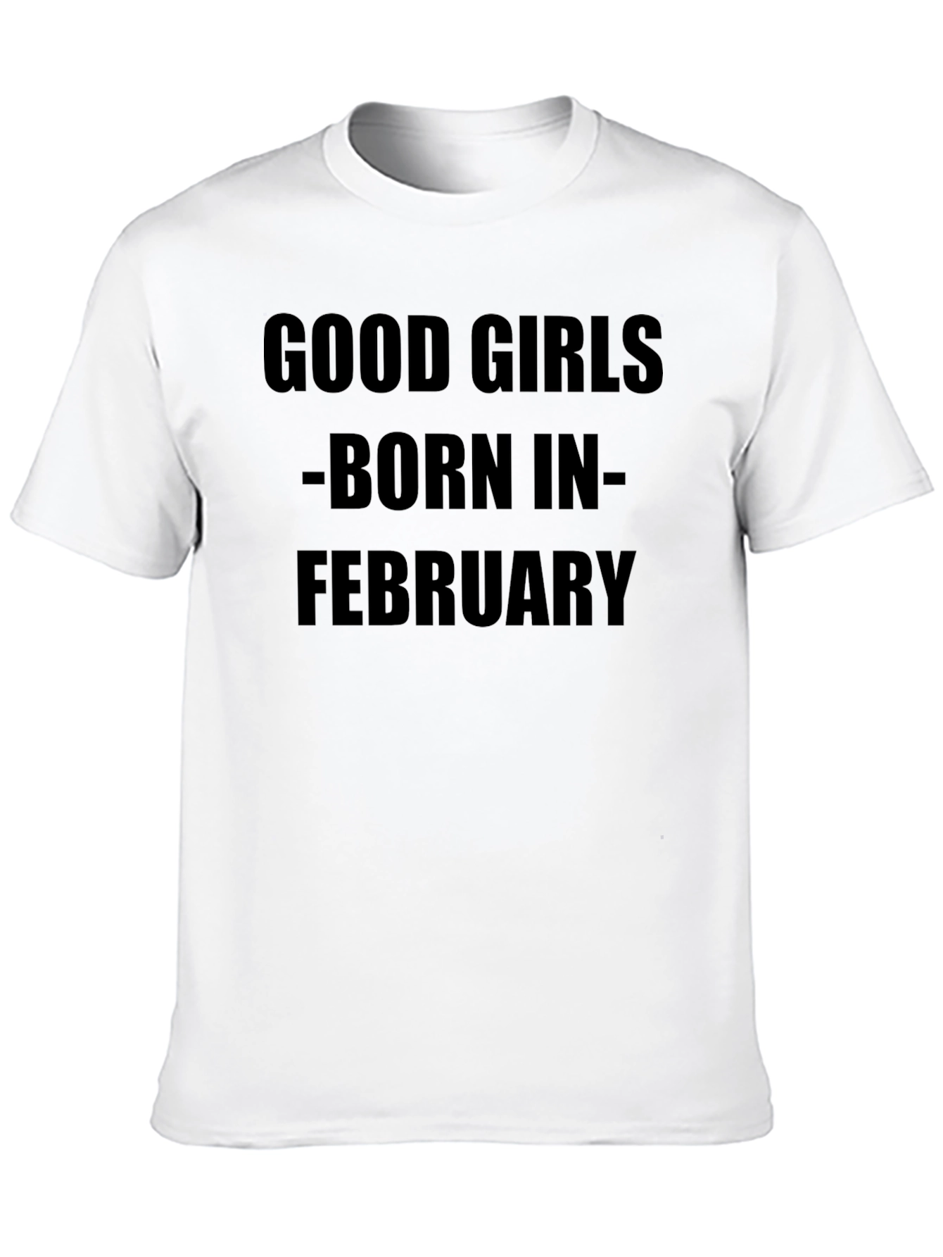 Good Girls Born in February Black T-Shirt