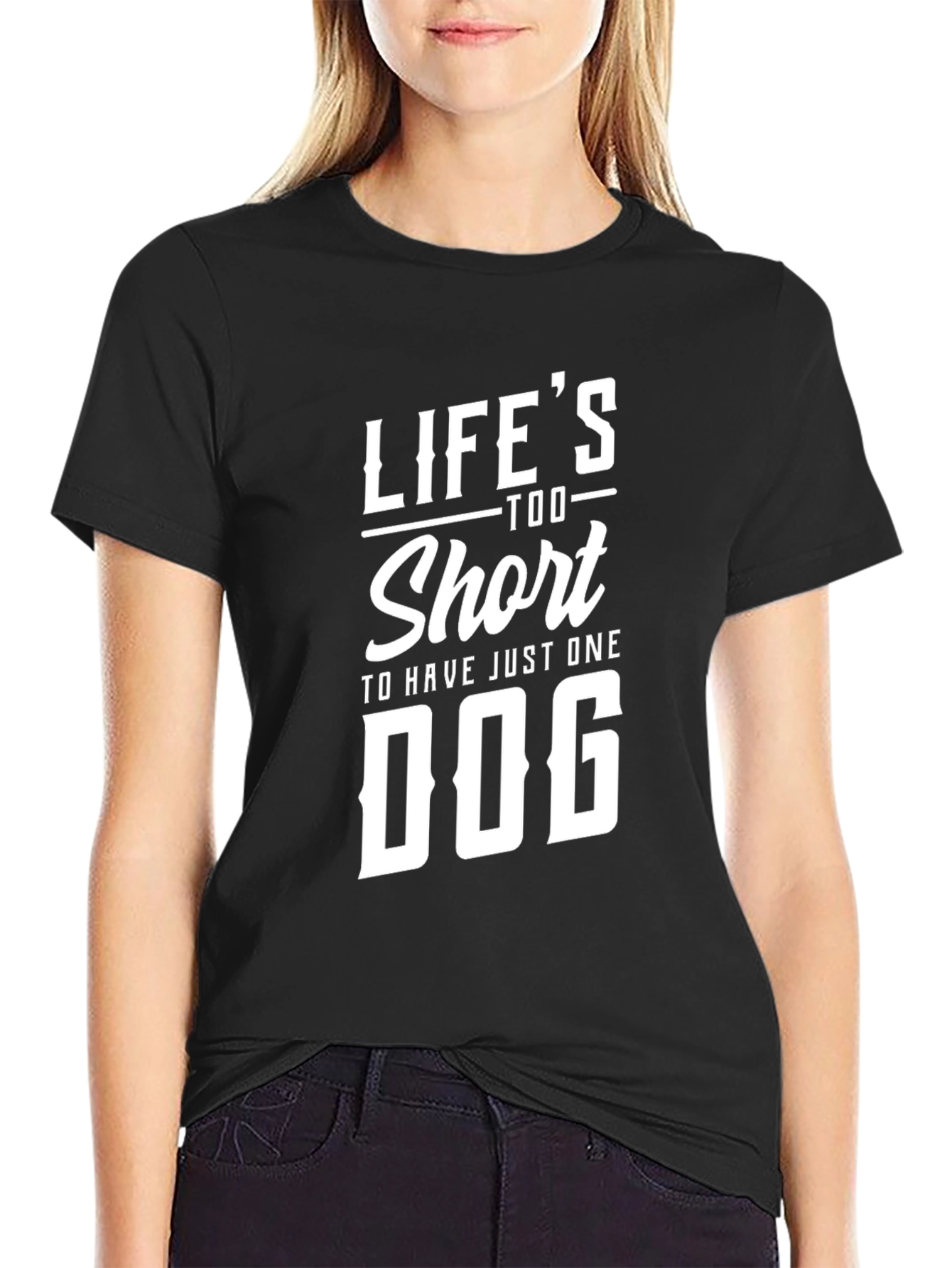 Lifes Too Short For One Dog T-Shirt - Graphic Tee
