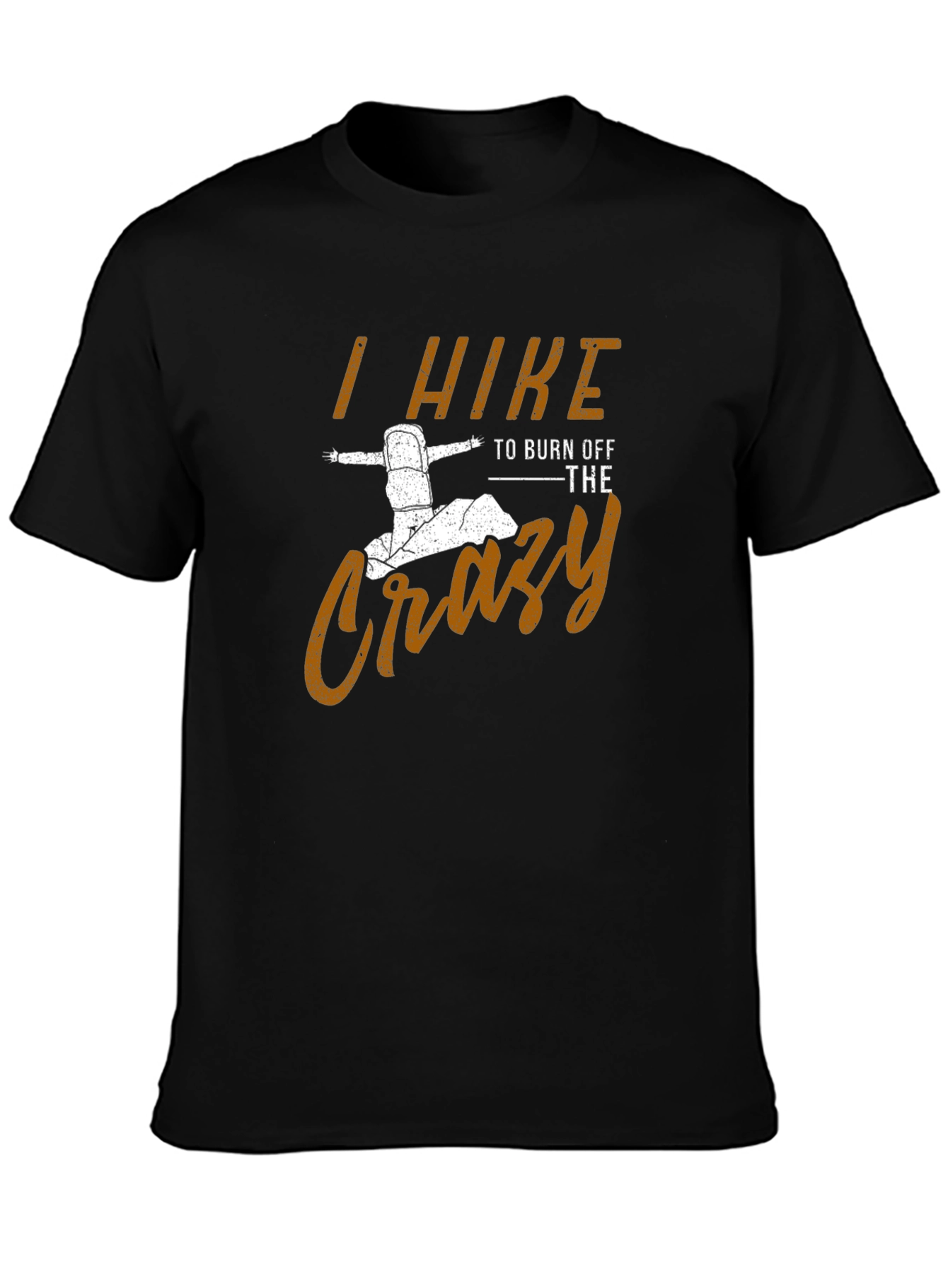 I Hike to Burn Off The Crazy Mens T-Shirt