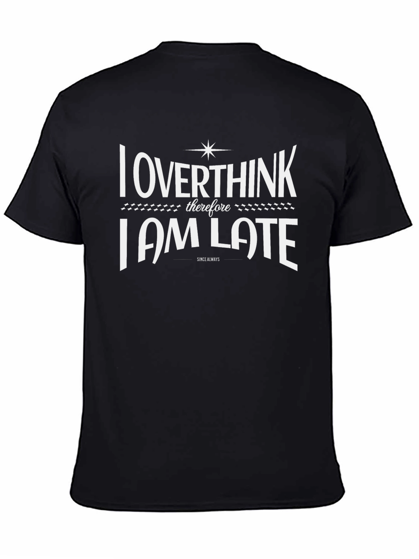 Overthink I am Late Funny Graphic T-Shirt