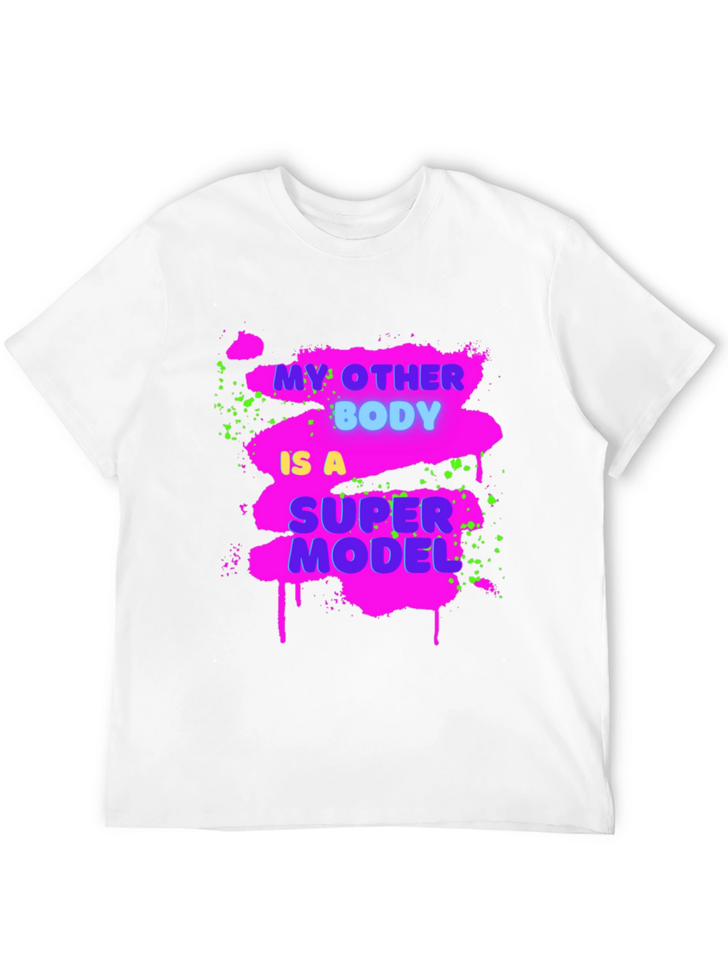 Funny My Other Body Is A Supermodel Graphic Tee