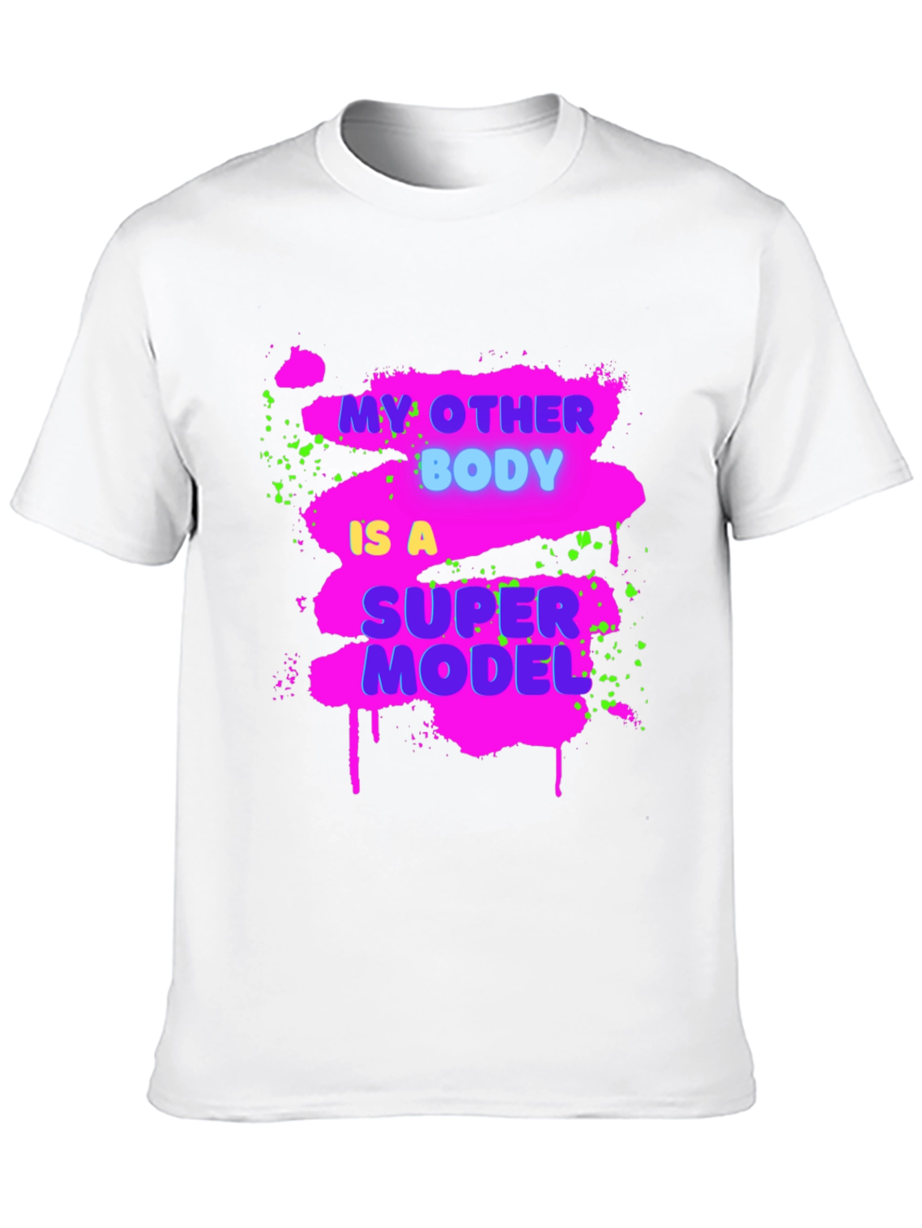 Funny My Other Body Is A Supermodel Graphic Tee