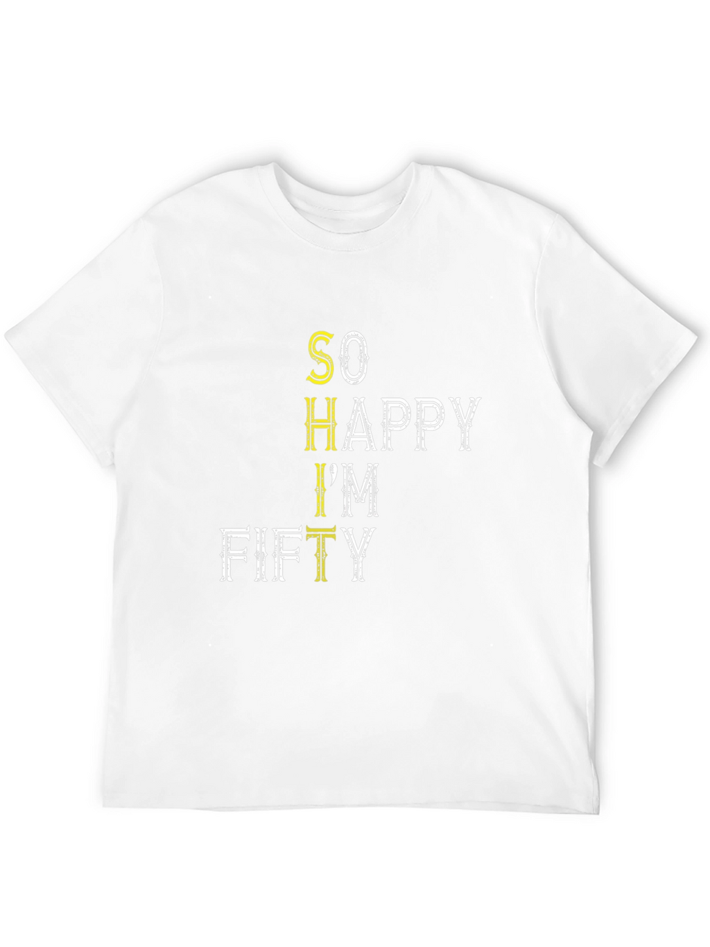 Funny So Happy Im Fifty Black T-Shirt