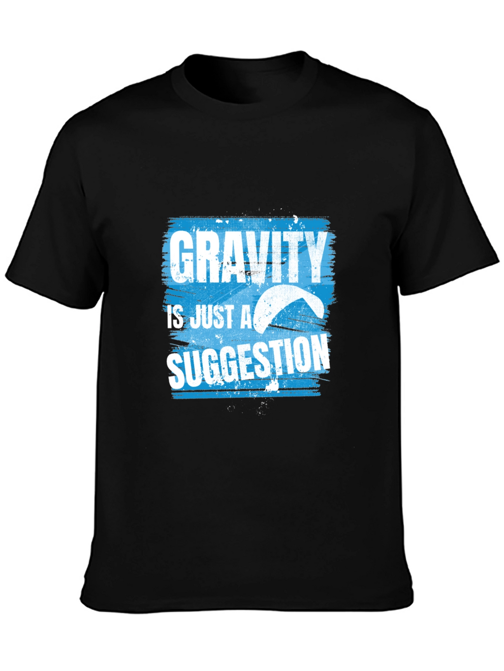 Gravity is Just a Suggestion T-Shirt