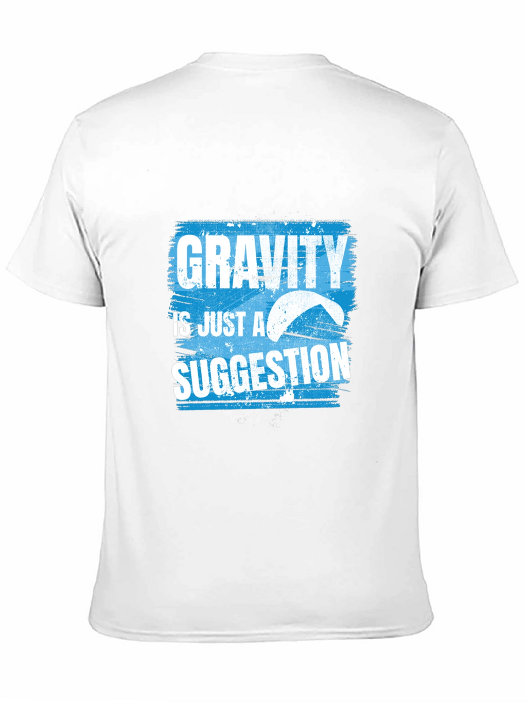 Gravity is Just a Suggestion T-Shirt