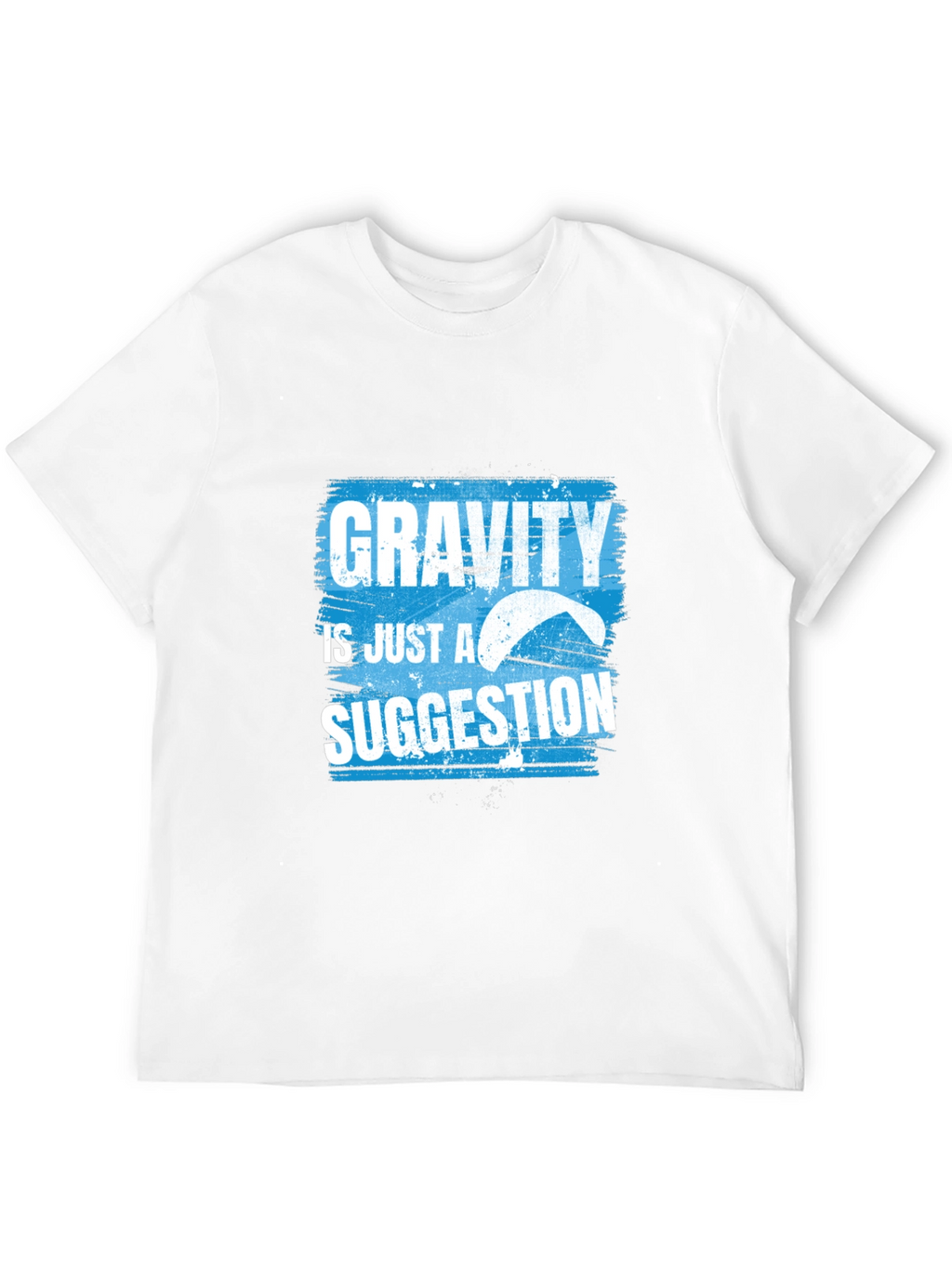 Gravity is Just a Suggestion T-Shirt