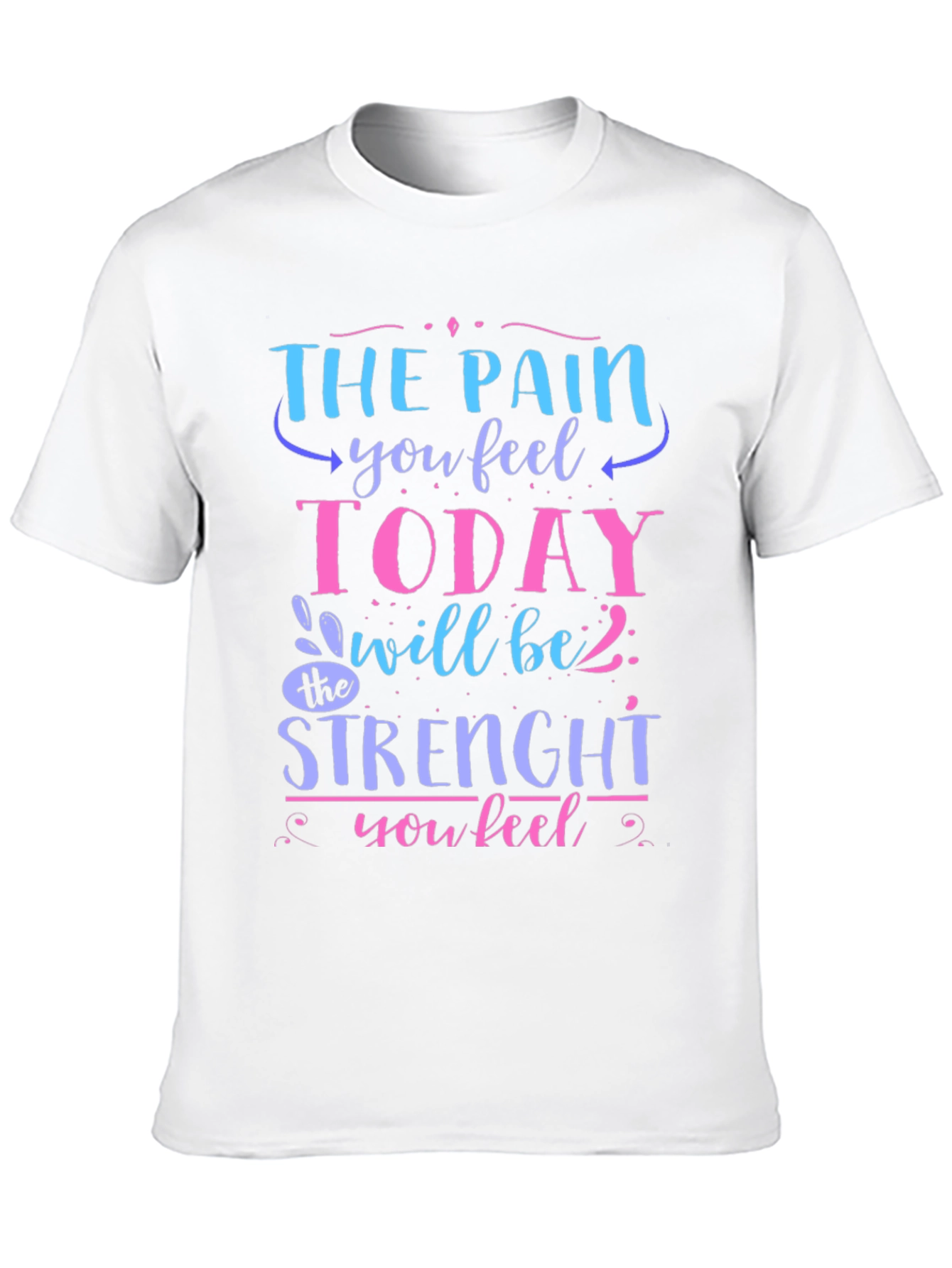 The Pain You Feel Today T-Shirt