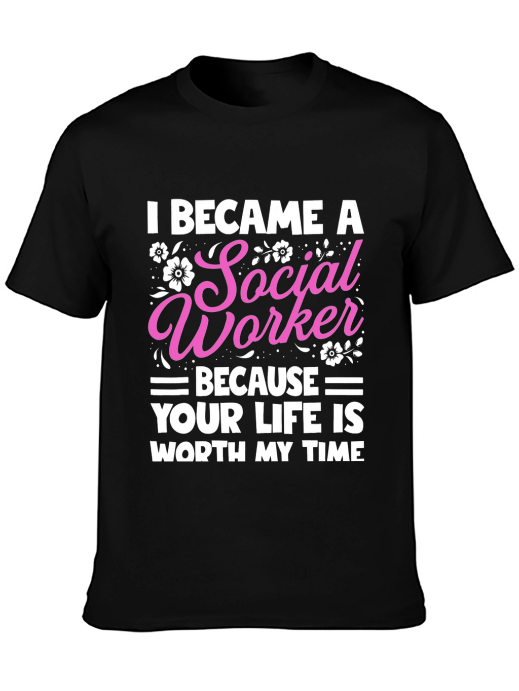 Social Worker T-Shirt: Worth My Time