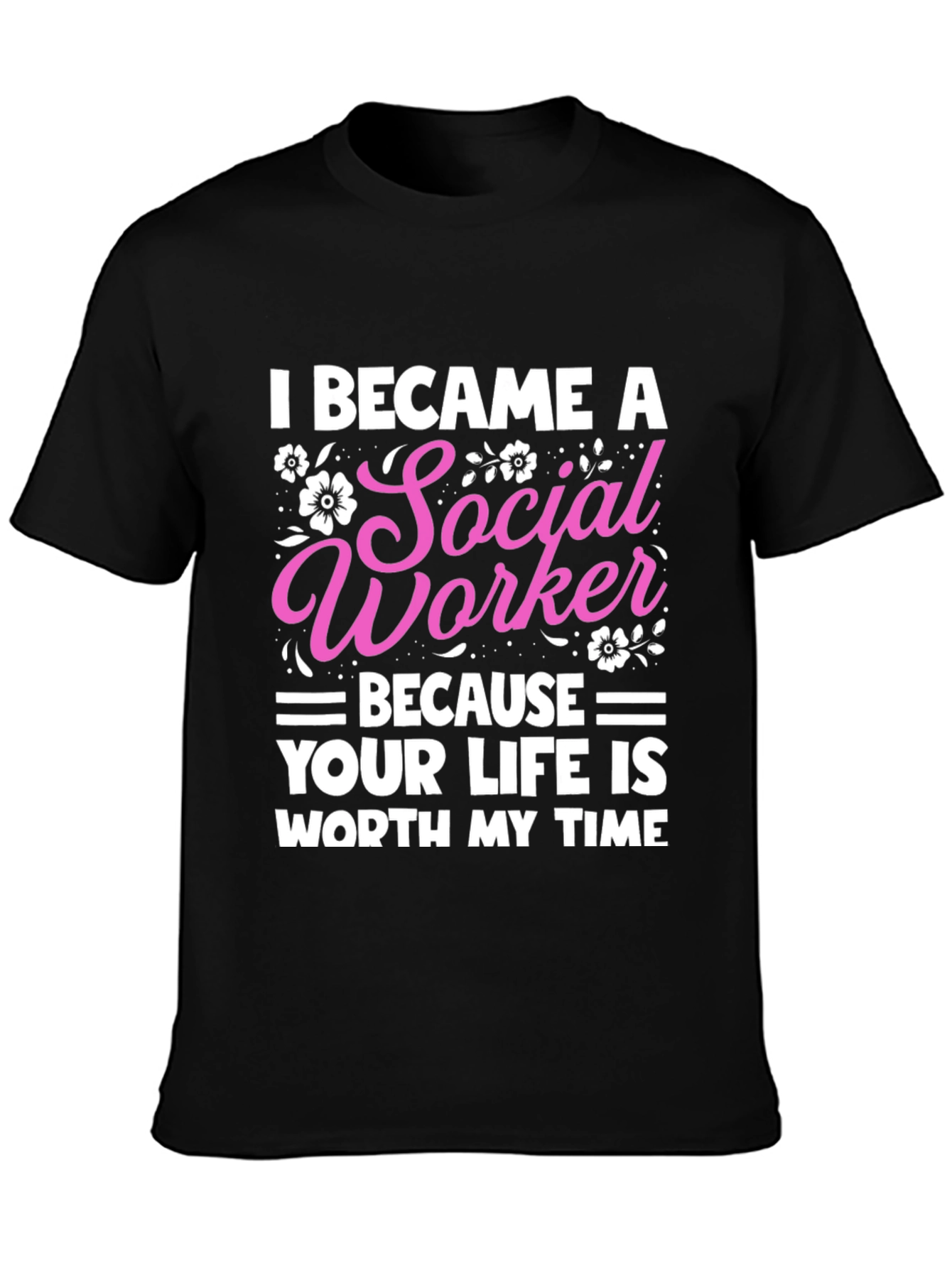 Social Worker T-Shirt: Worth My Time