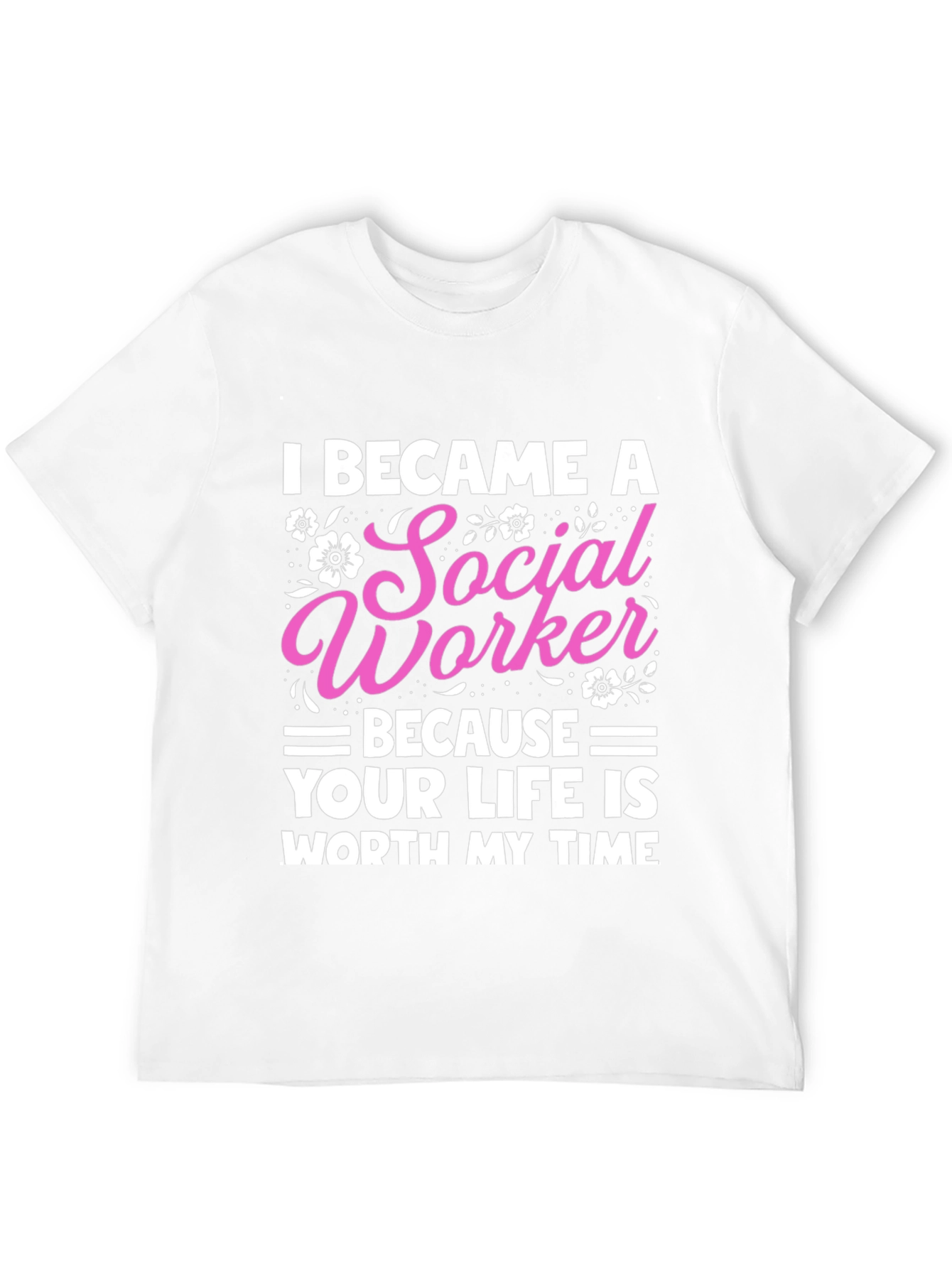 Social Worker T-Shirt: Worth My Time