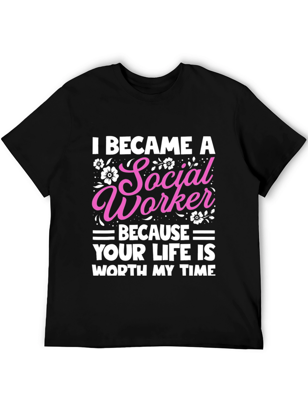 Social Worker T-Shirt: Worth My Time