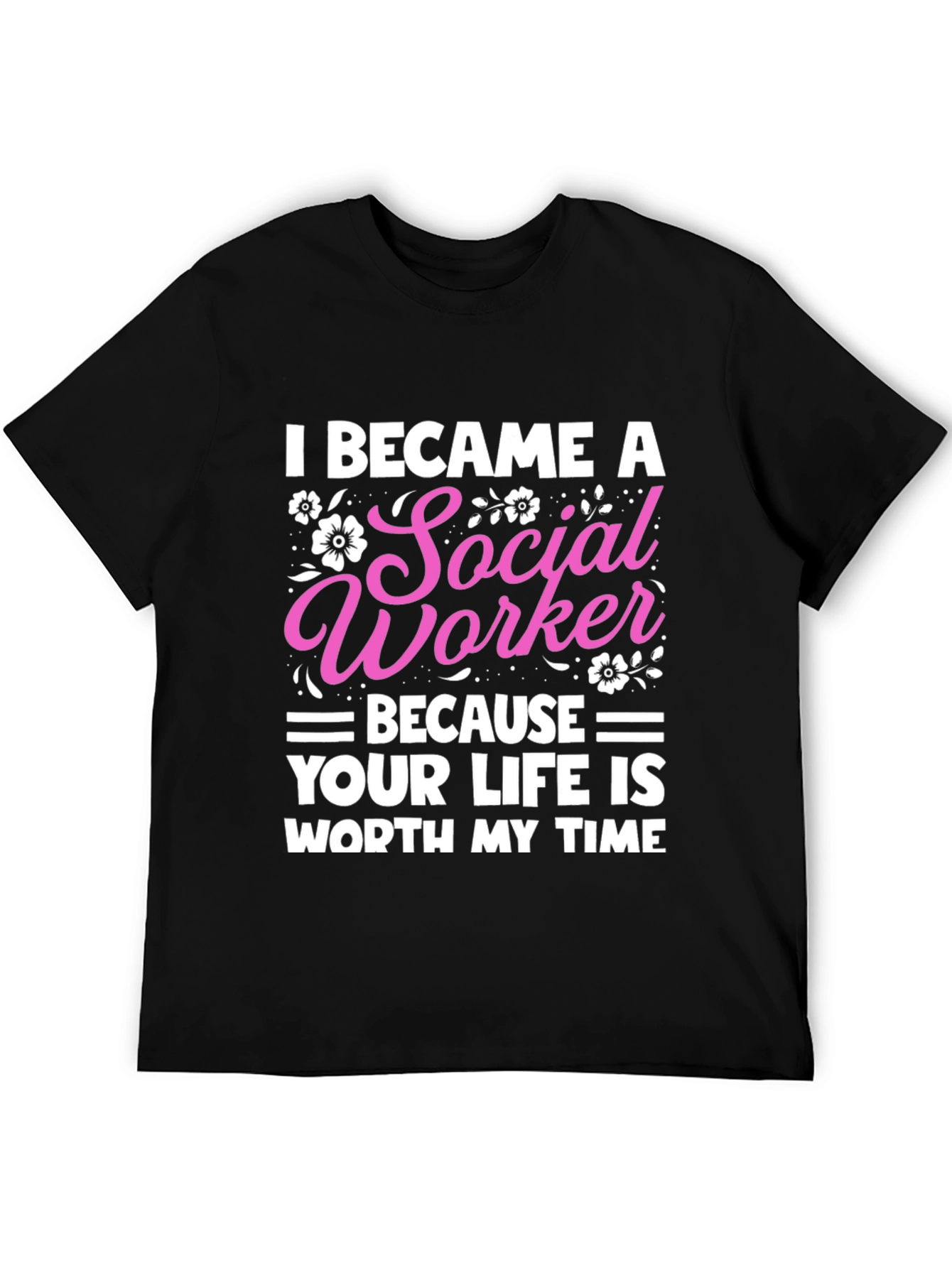 Social Worker T-Shirt: Worth My Time