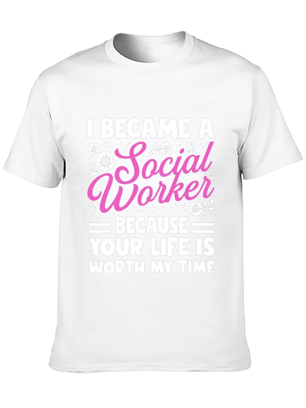 Social Worker T-Shirt: Worth My Time
