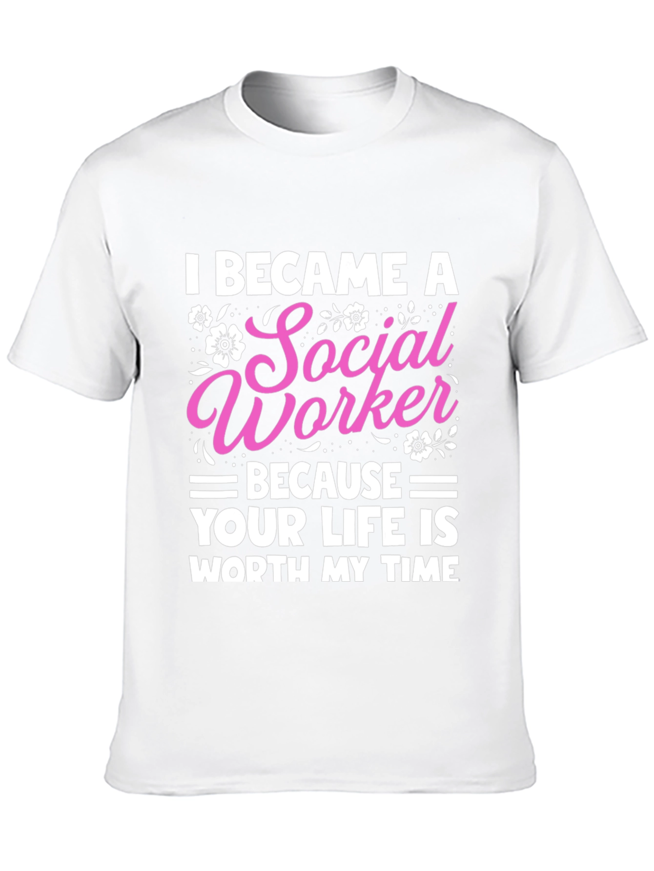 Social Worker T-Shirt: Worth My Time