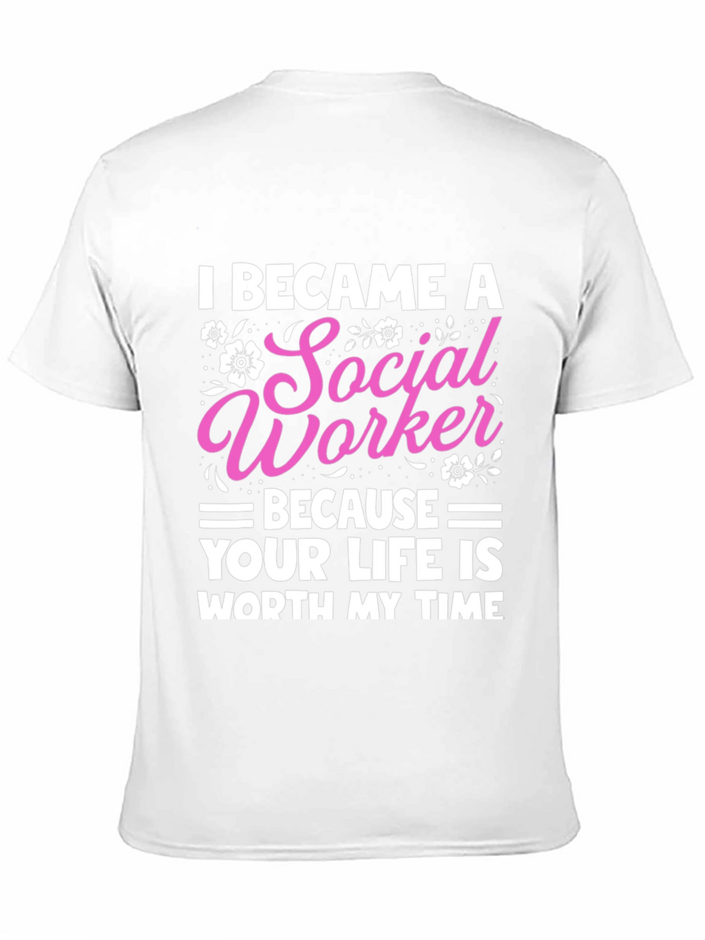 Social Worker T-Shirt: Worth My Time