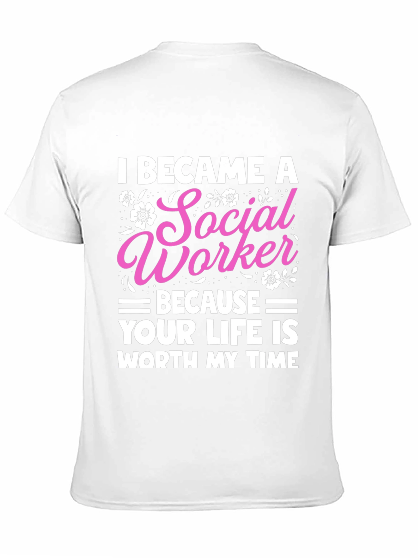 Social Worker T-Shirt: Worth My Time