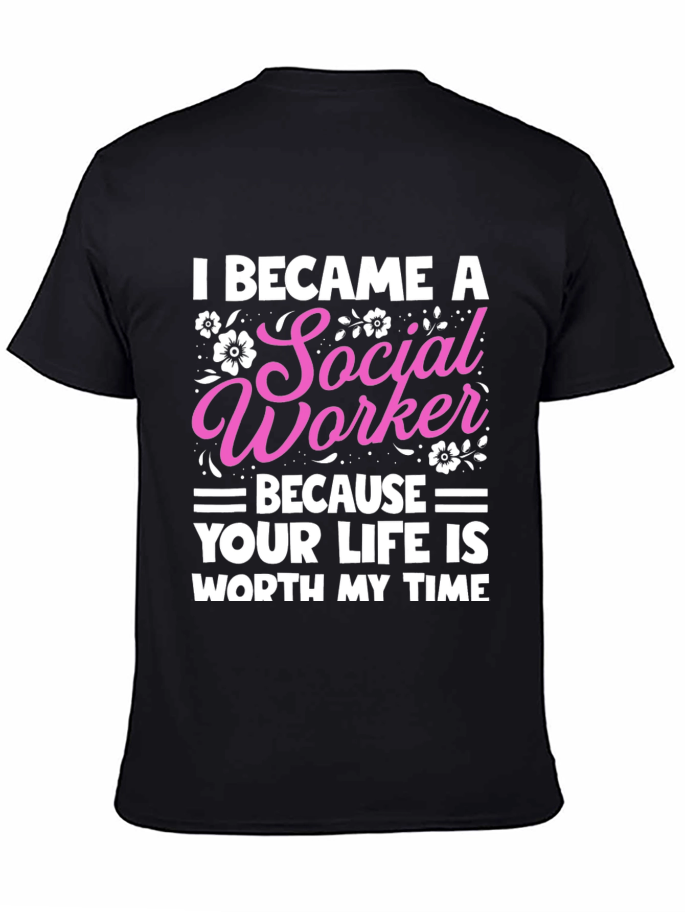 Social Worker T-Shirt: Worth My Time