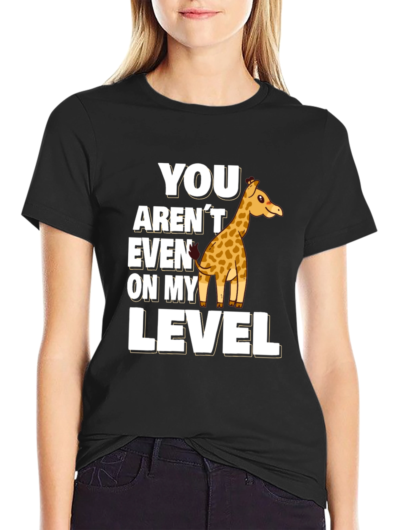 Giraffe Humor T-Shirt - You Arent Even On My Level