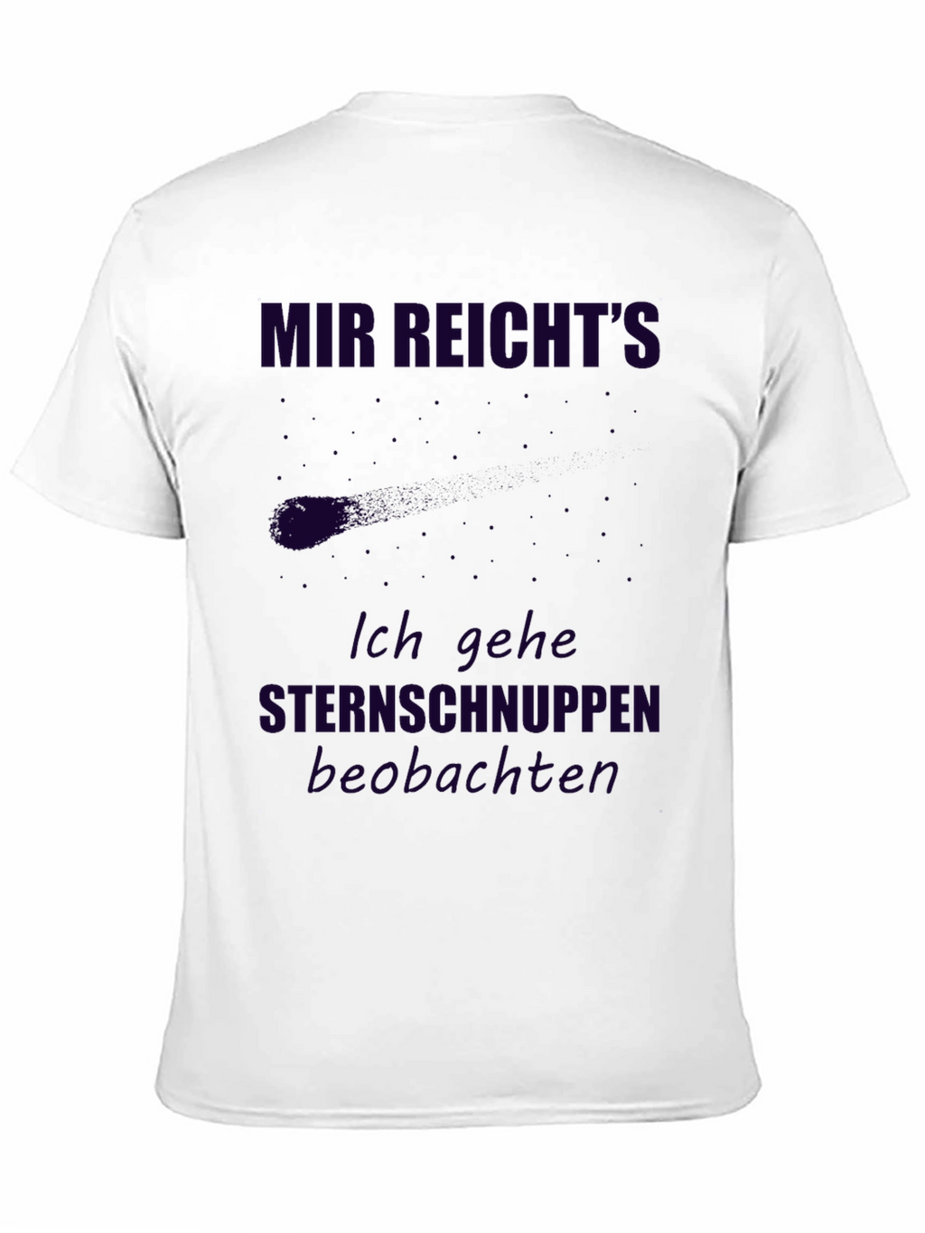 Mir Reichts T-Shirt - Sternschnuppen Beobachten Tee