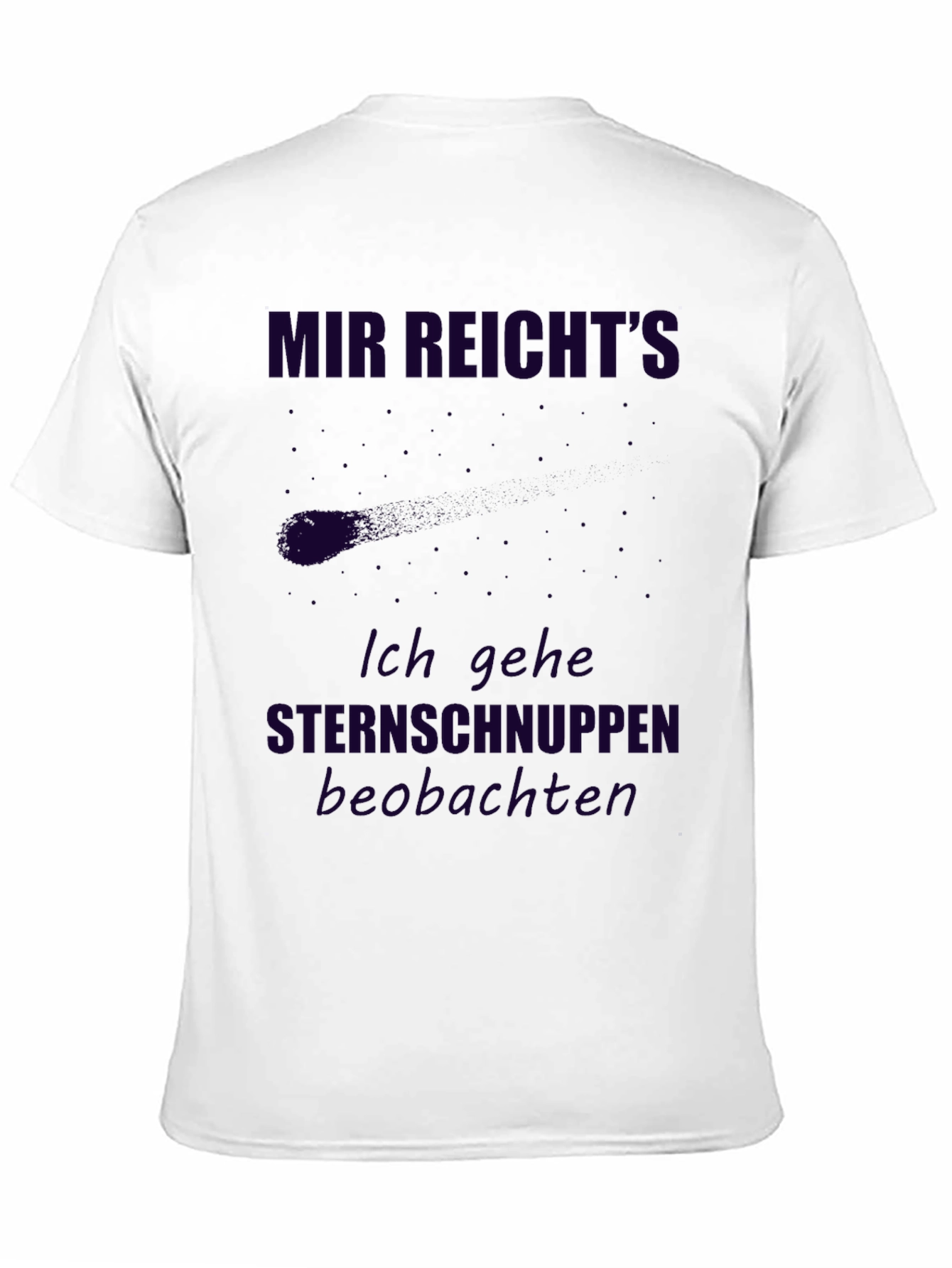 Mir Reichts T-Shirt - Sternschnuppen Beobachten Tee