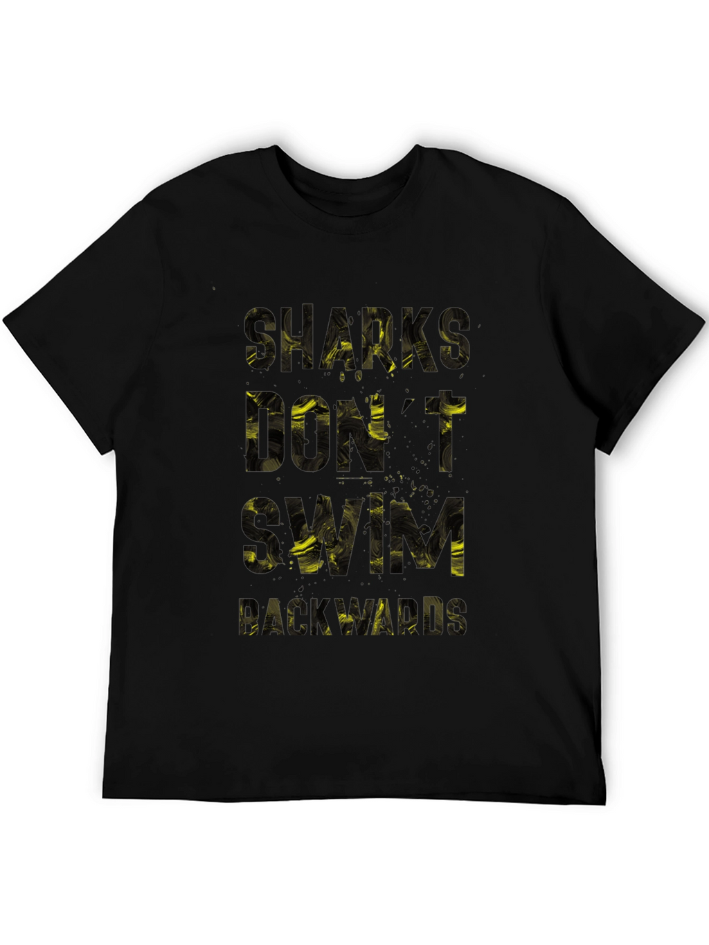 Sharks Dont Swim Backwards Graphic T-Shirt