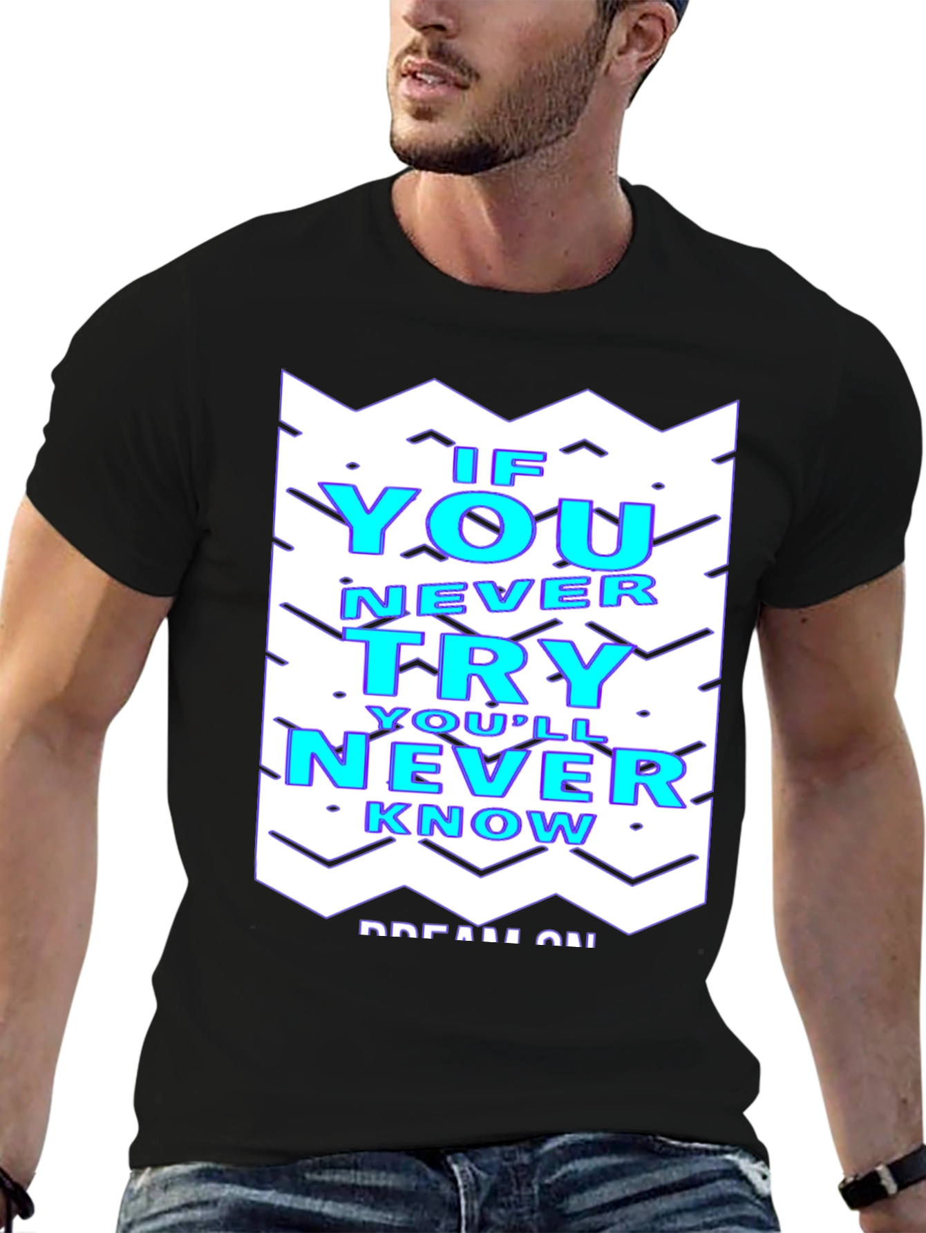Motivational T-Shirt - If You Never Try Youll Never Know
