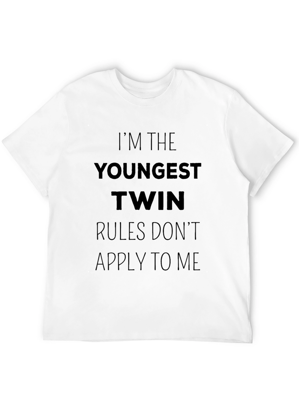 Youngest Twin Rules Dont Apply T-Shirt