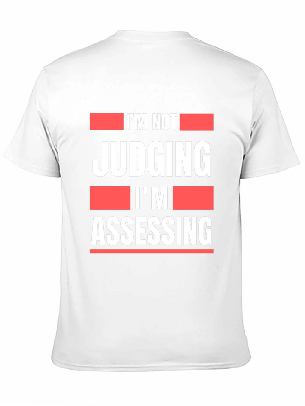 Im Not Judging Im Assessing Graphic T-Shirt