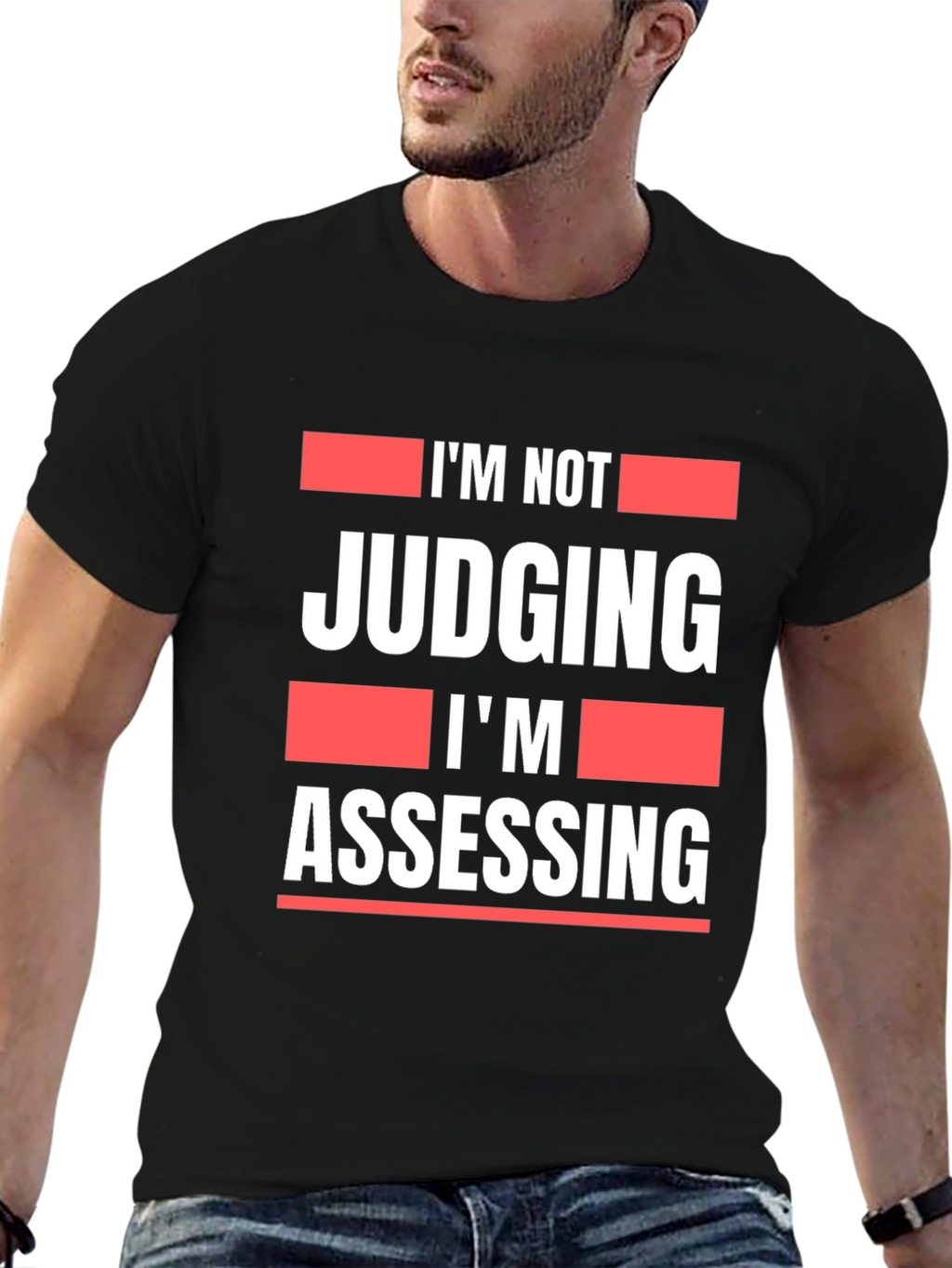 Im Not Judging Im Assessing Graphic T-Shirt