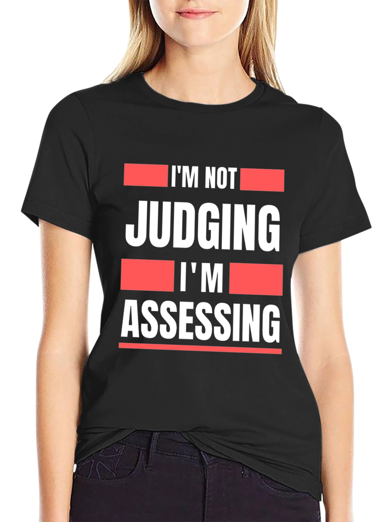 Im Not Judging Im Assessing Graphic T-Shirt