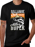So Lange Sie Schluckt Alles Super Fishing T-Shirt