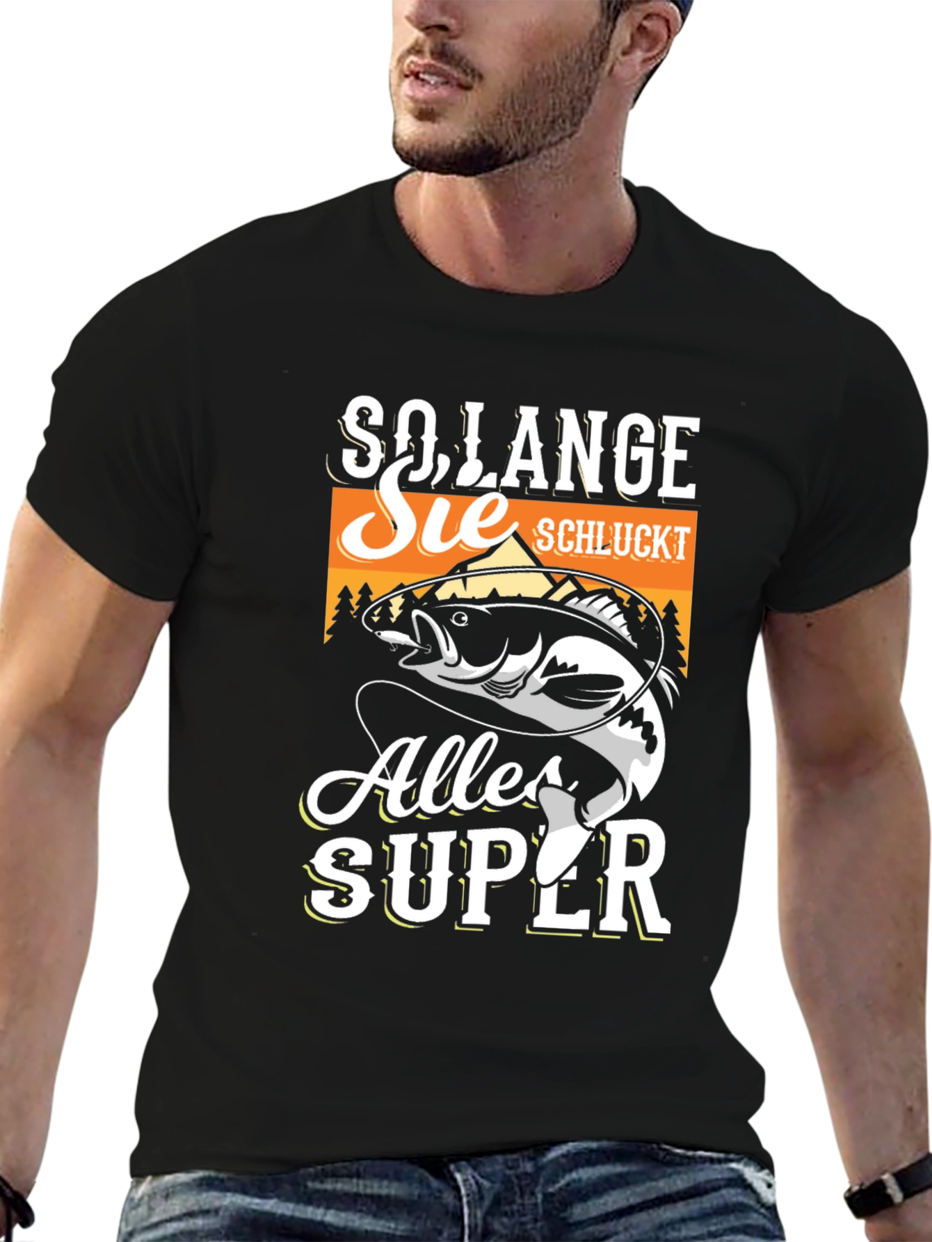 So Lange Sie Schluckt Alles Super Fishing T-Shirt