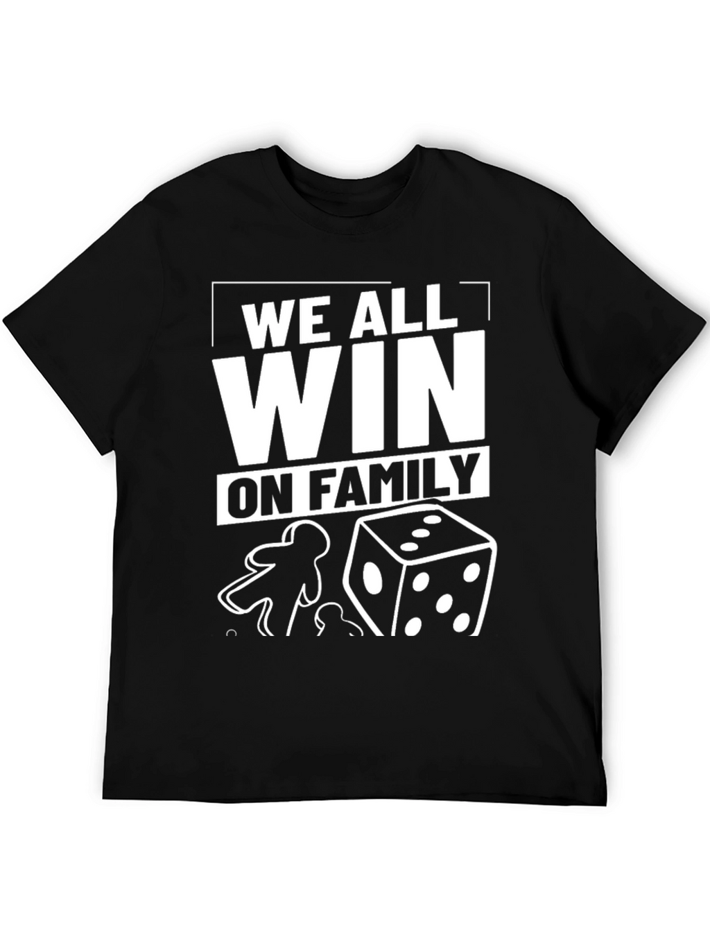 We All Win On Family T-Shirt